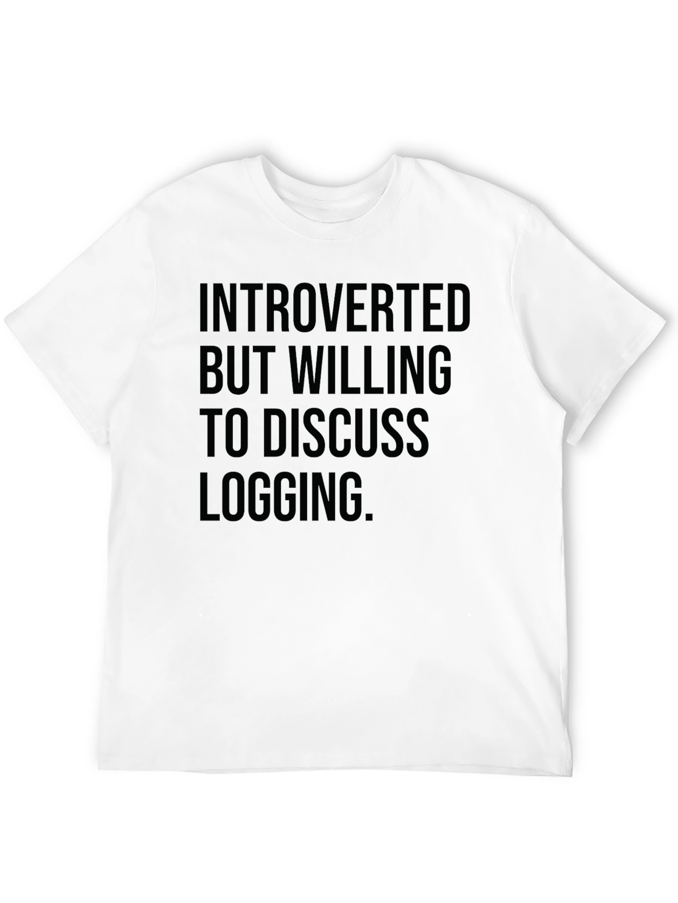 Introverted Logging Tee - Funny Sarcastic T-Shirt