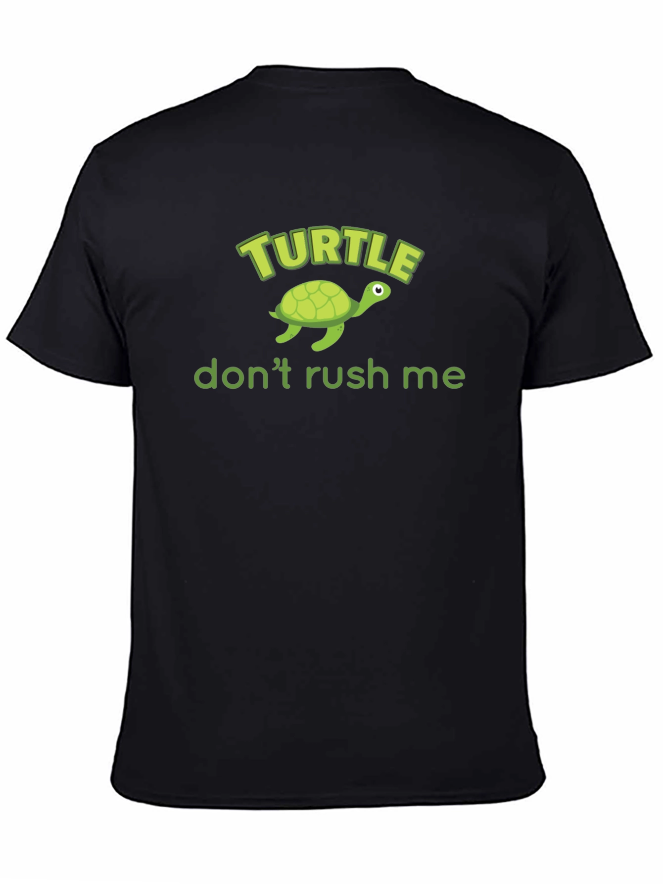 Turtle Dont Rush Me Graphic T-Shirt