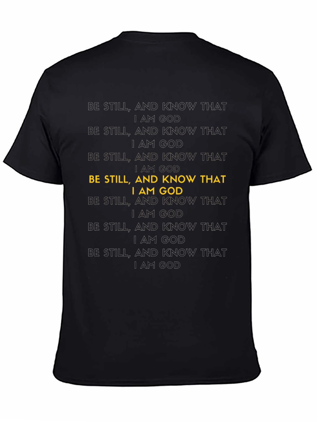 Be Still I am God - Graphic T-Shirt