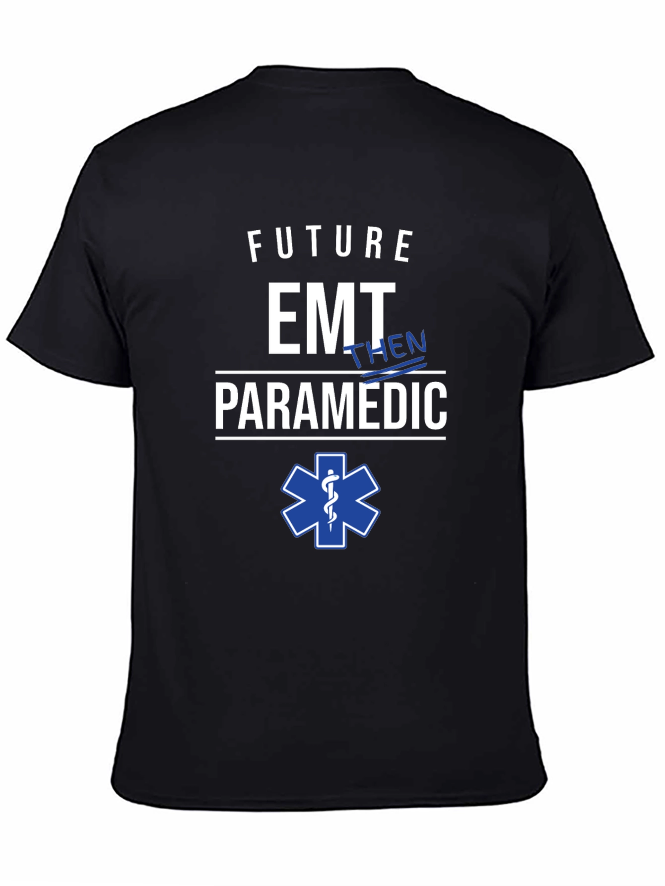 Future EMT Then Paramedic T-Shirt Medical EMS Gift