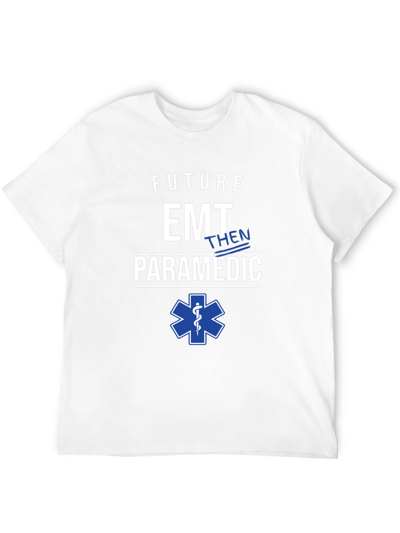 Future EMT Then Paramedic T-Shirt Medical EMS Gift