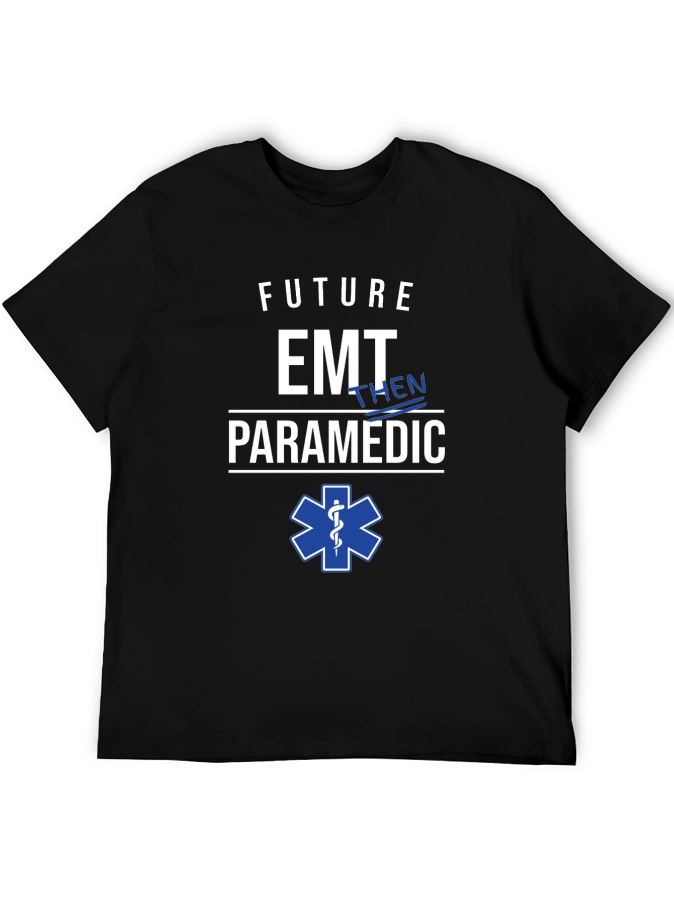 Future EMT Then Paramedic T-Shirt Medical EMS Gift