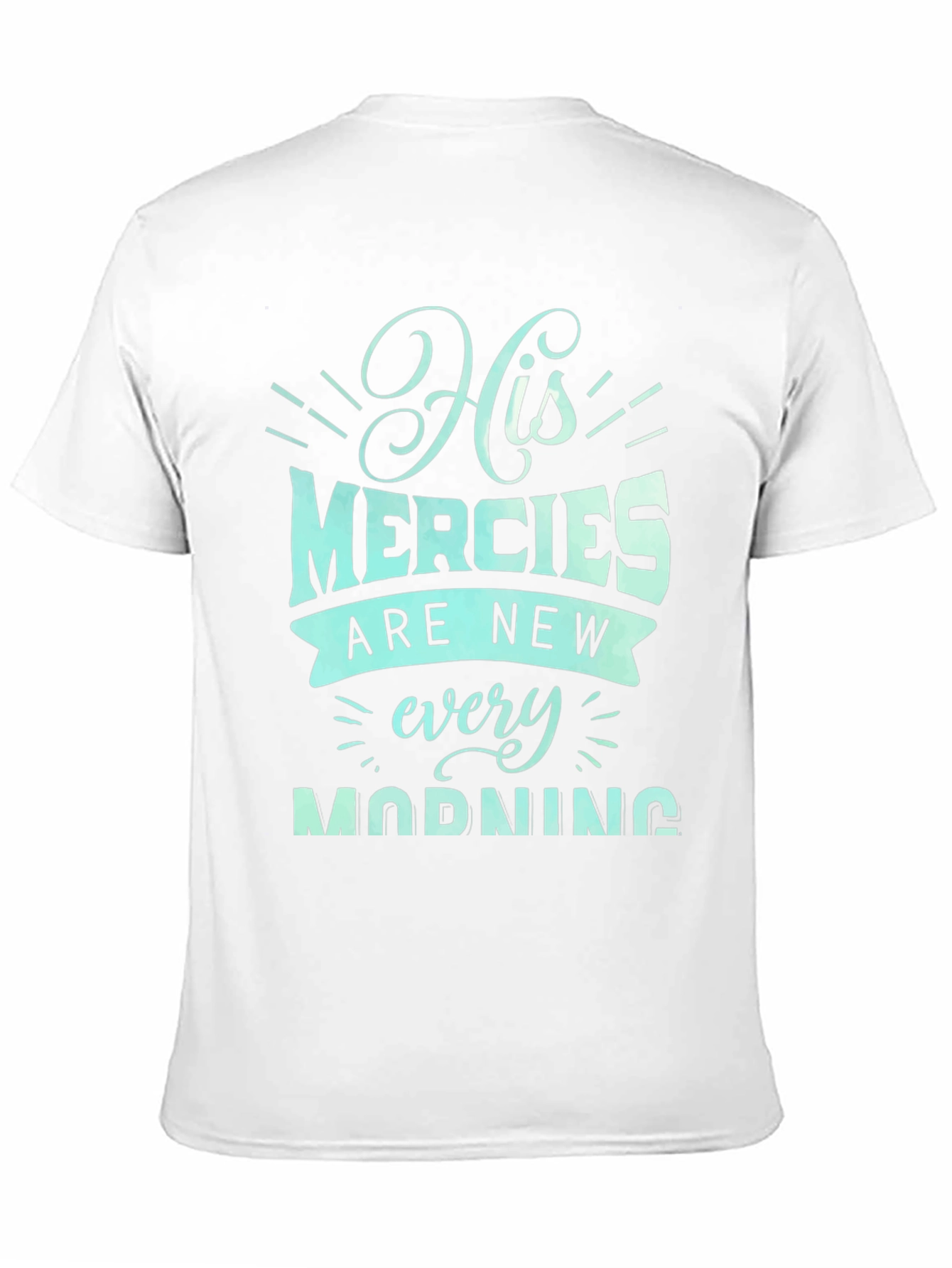Faith T-Shirt His Mercies Are New Every Morning