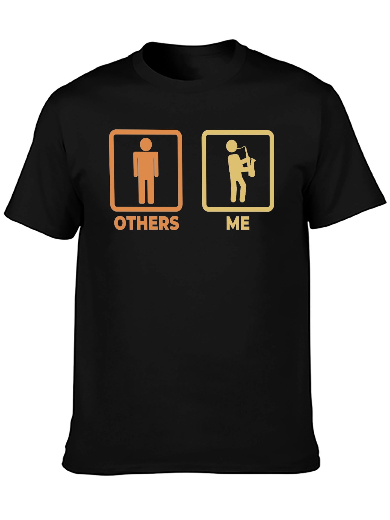 Humorous Saxophone Player T-Shirt - Others vs. Me