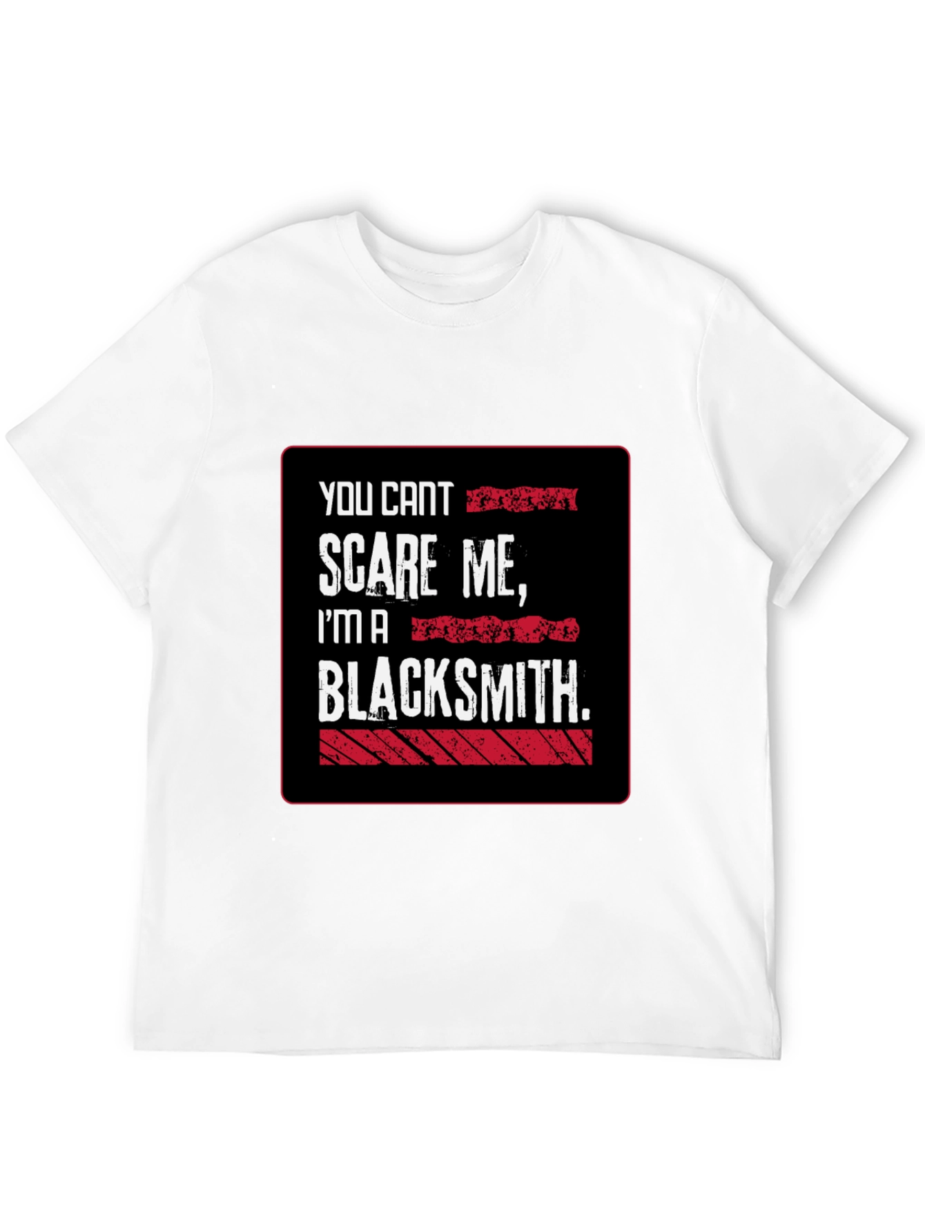 Blacksmith Humor T-Shirt - You Cant Scare Me
