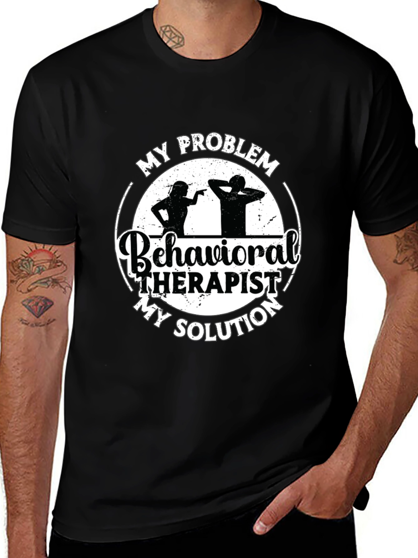 Behavioral Therapist T-Shirt: My Problem My Solution