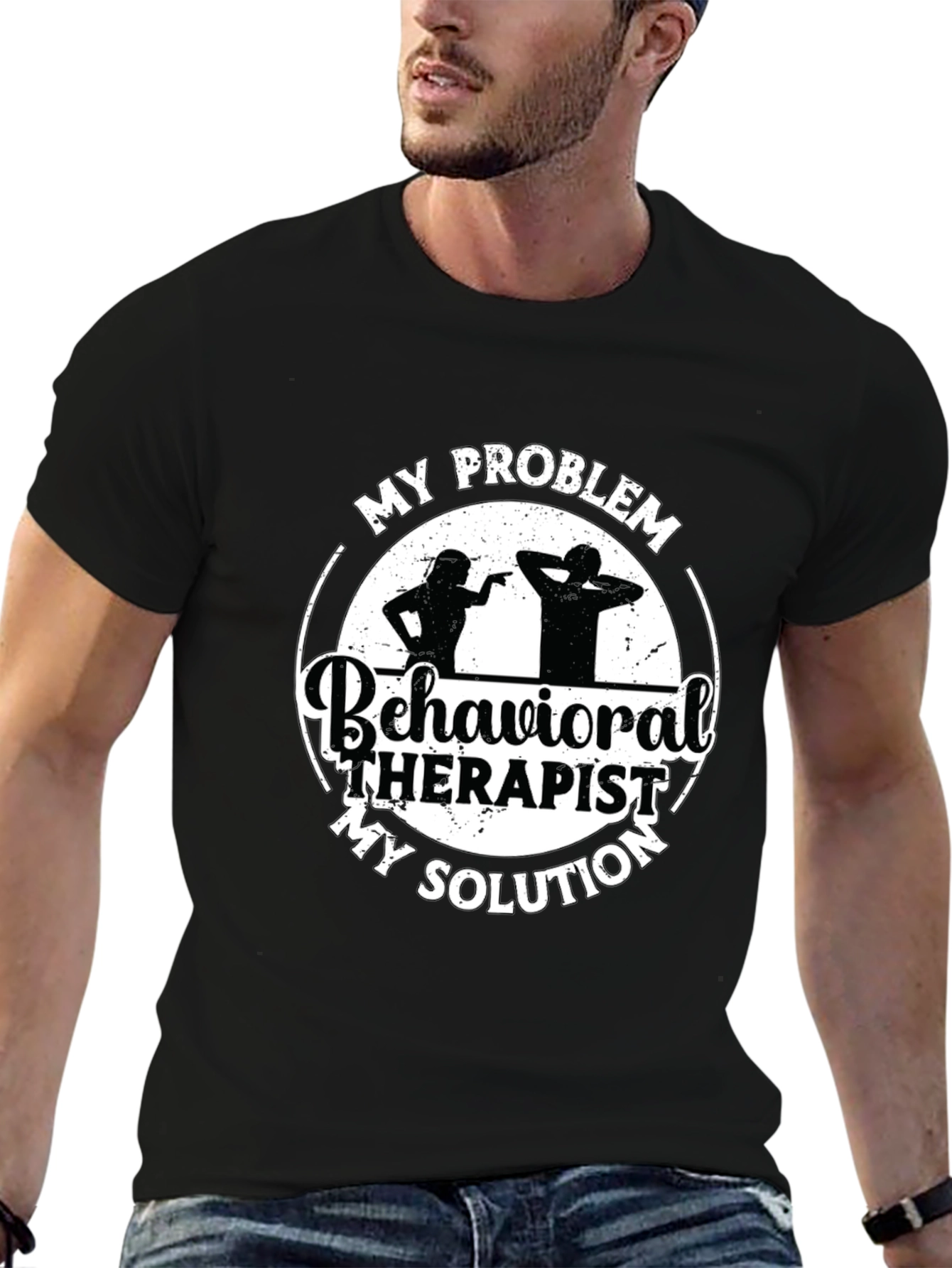 Behavioral Therapist T-Shirt: My Problem My Solution