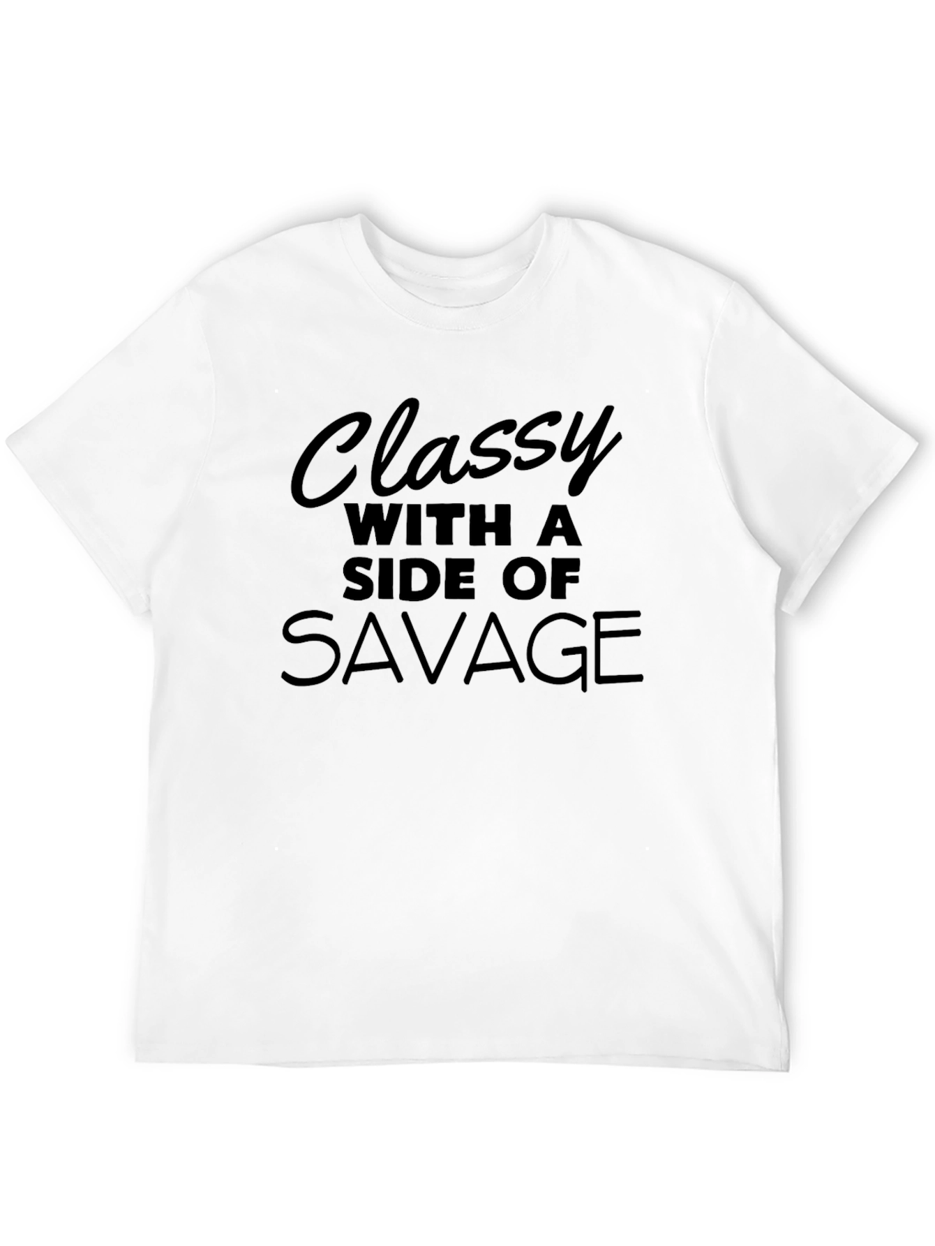 Classy With a Side of Savage Graphic T-Shirt