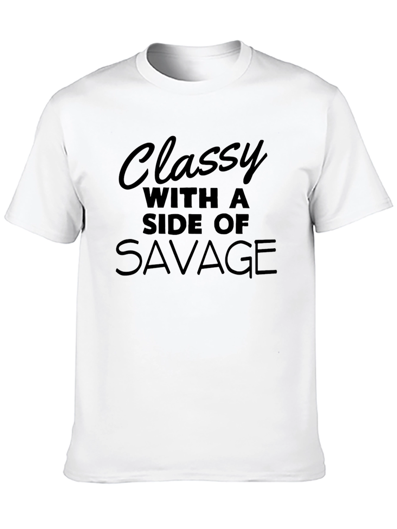 Classy With a Side of Savage Graphic T-Shirt
