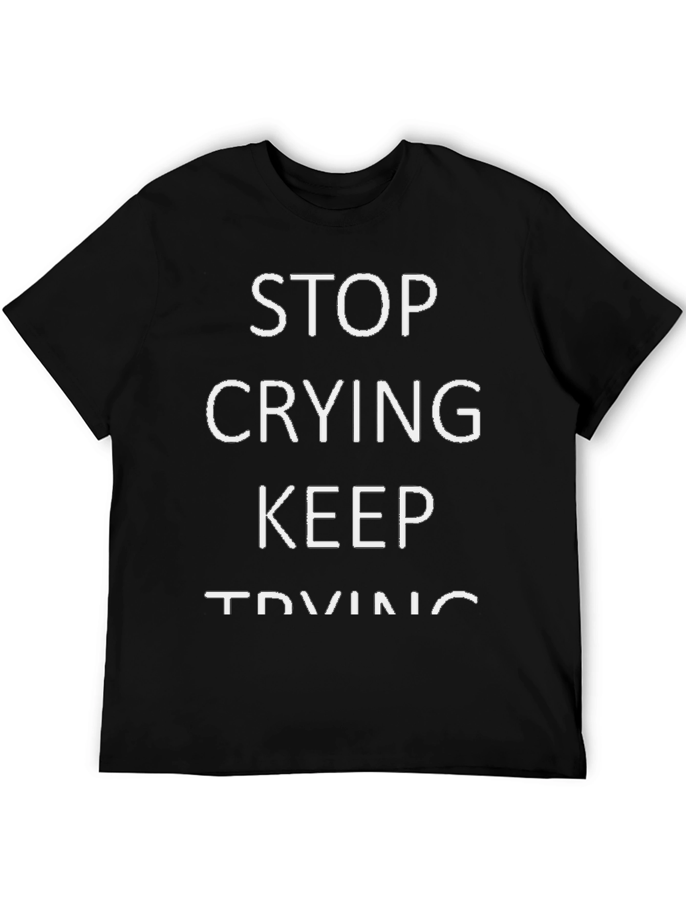 Stop Crying Keep Trying Black Graphic Tee