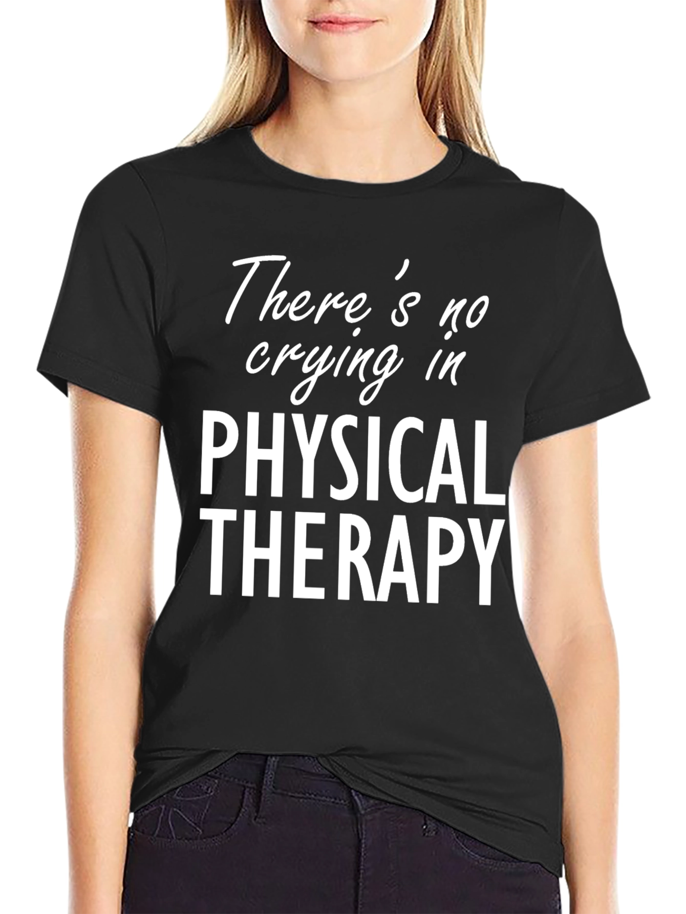 Physical Therapy T-Shirt: No Crying!