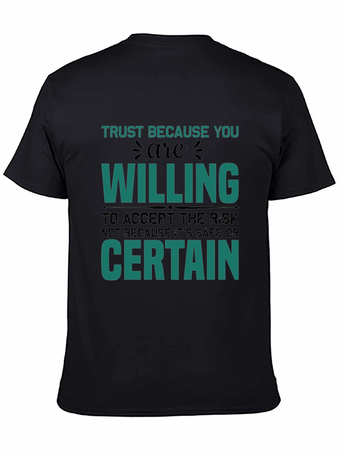 Trust Because You Are Willing Graphic T-Shirt