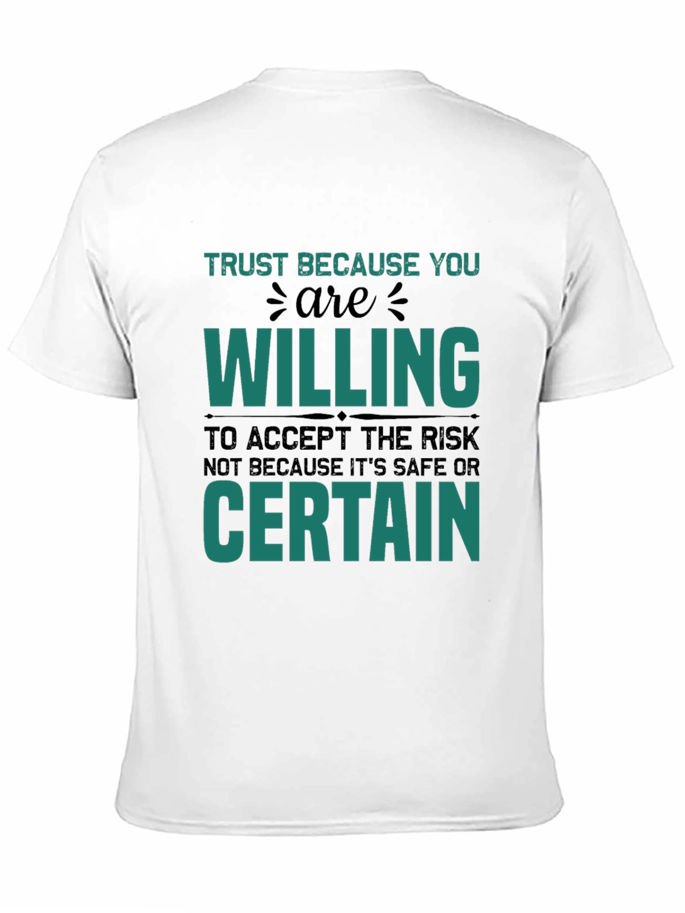 Trust Because You Are Willing Graphic T-Shirt