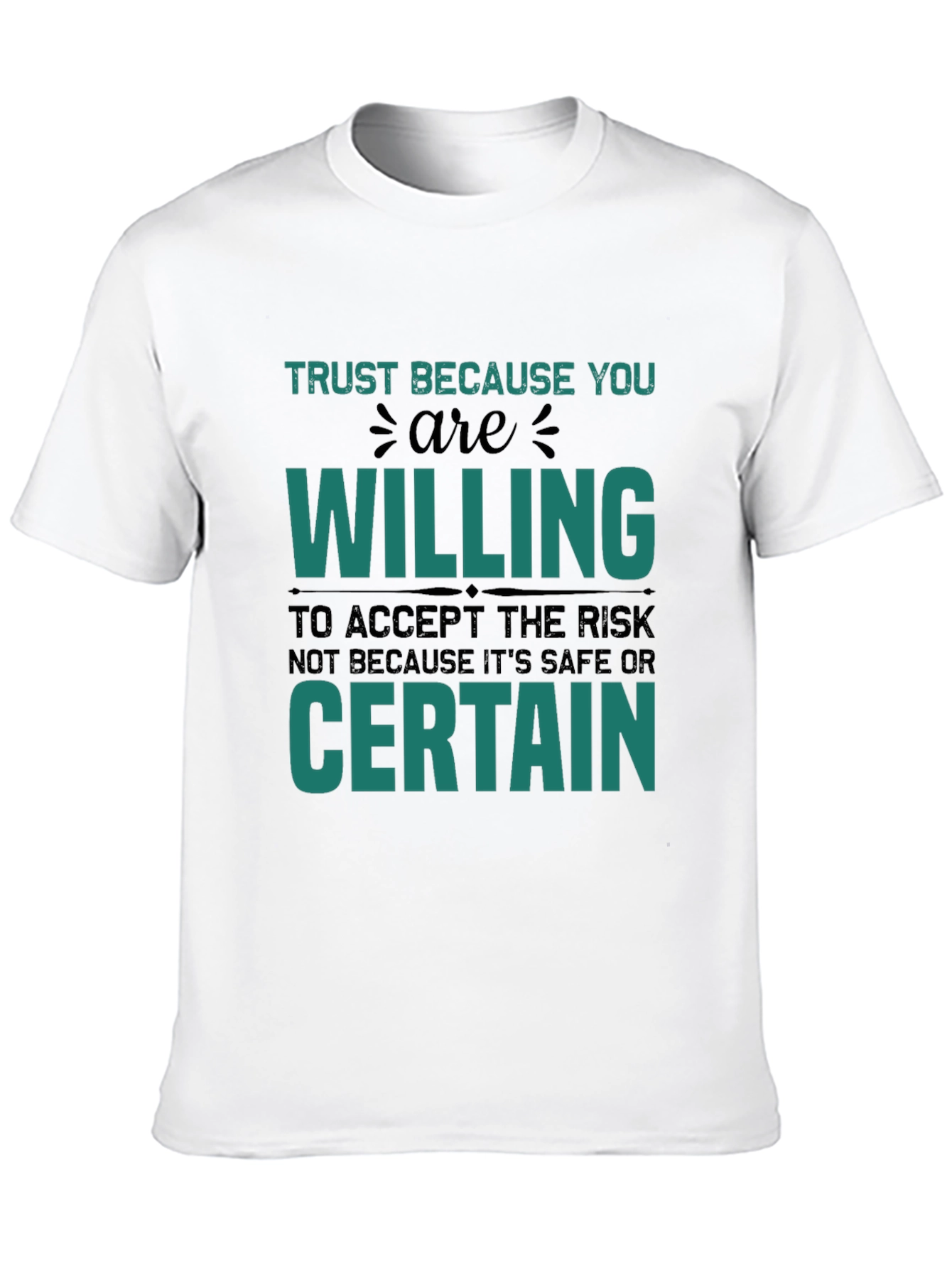 Trust Because You Are Willing Graphic T-Shirt