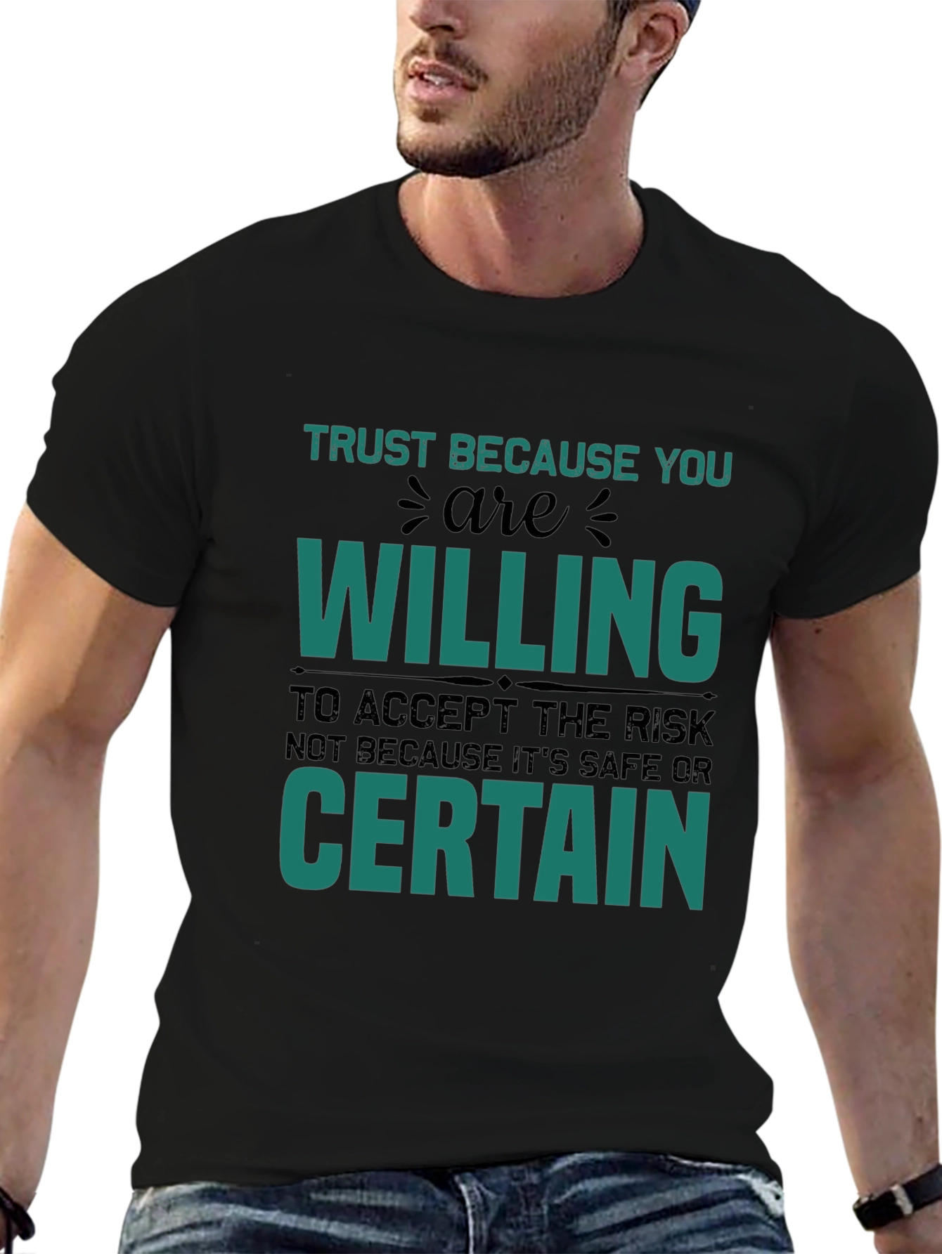 Trust Because You Are Willing Graphic T-Shirt