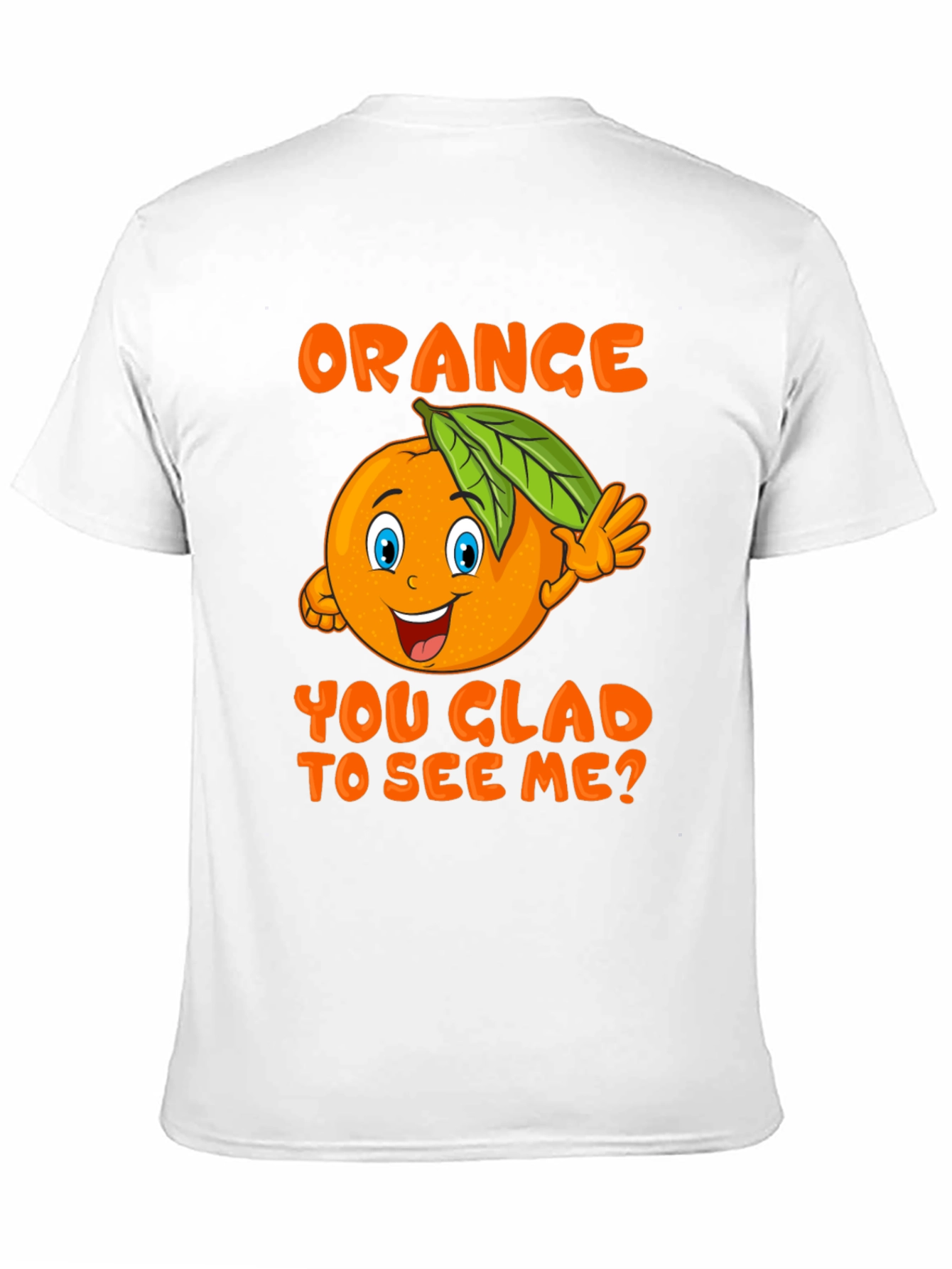 Funny Orange You Glad To See Me T-Shirt