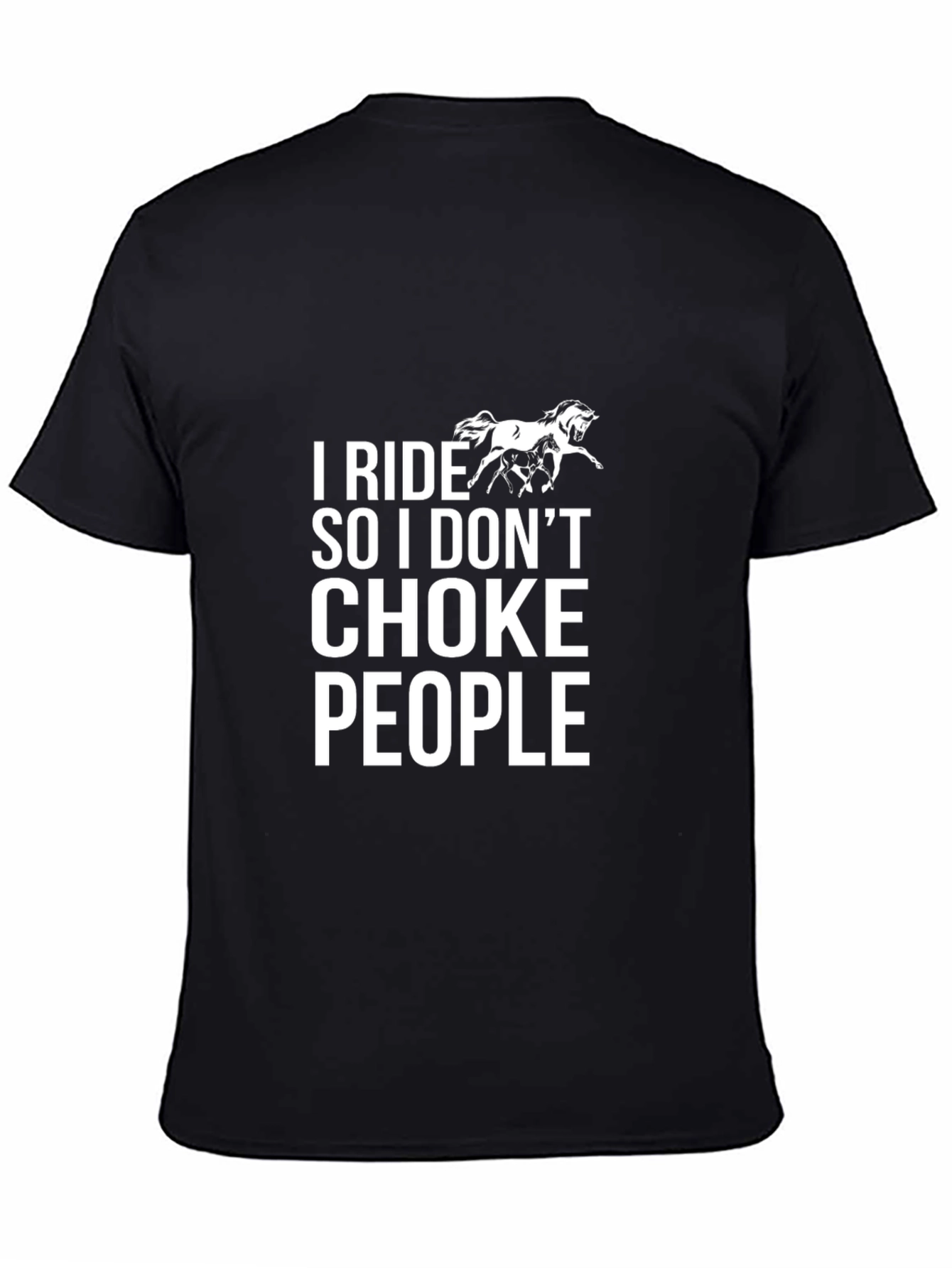 I Ride So I Dont Choke People Graphic Tee