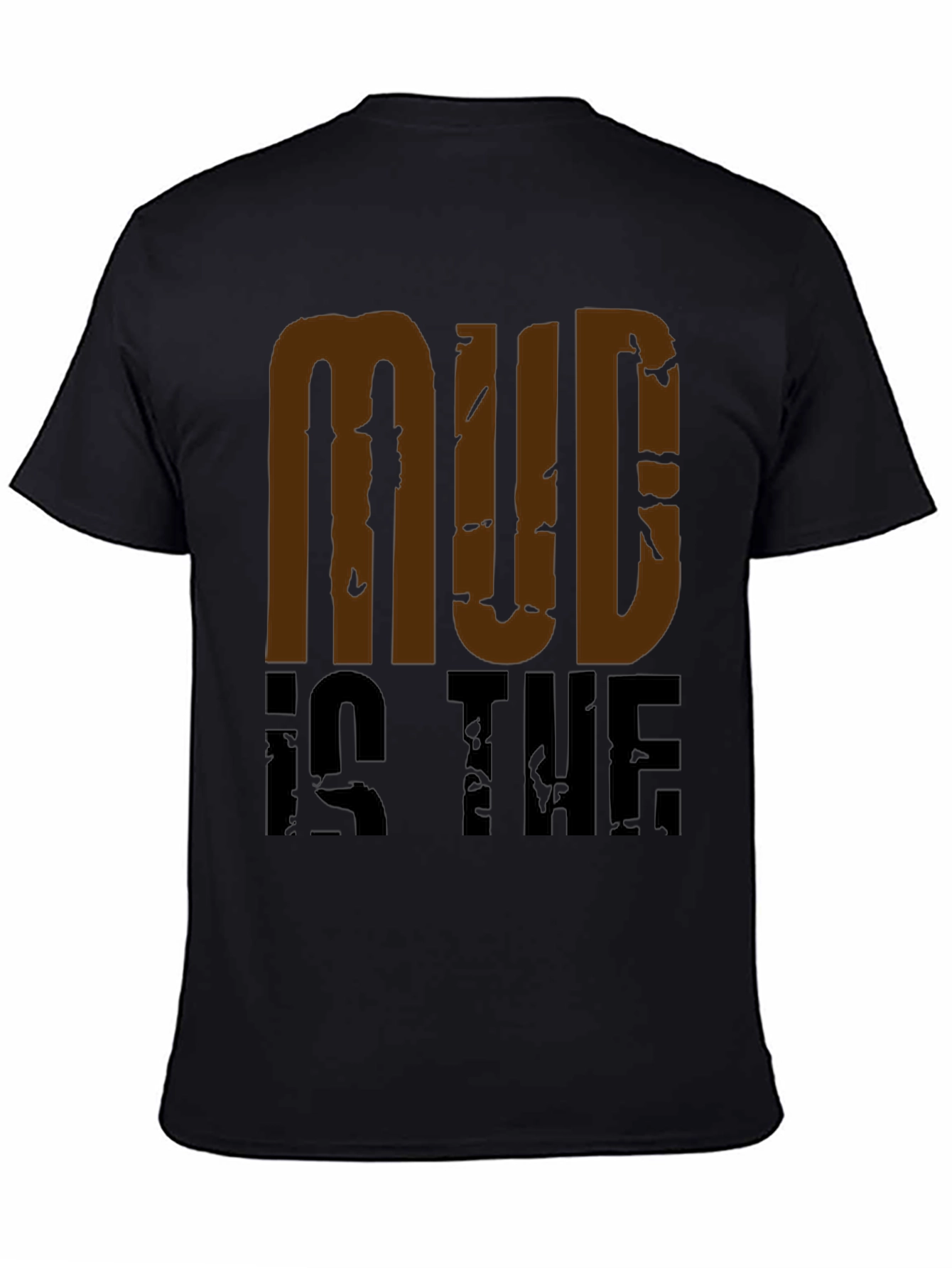Mud Is The New Black Graphic Tee