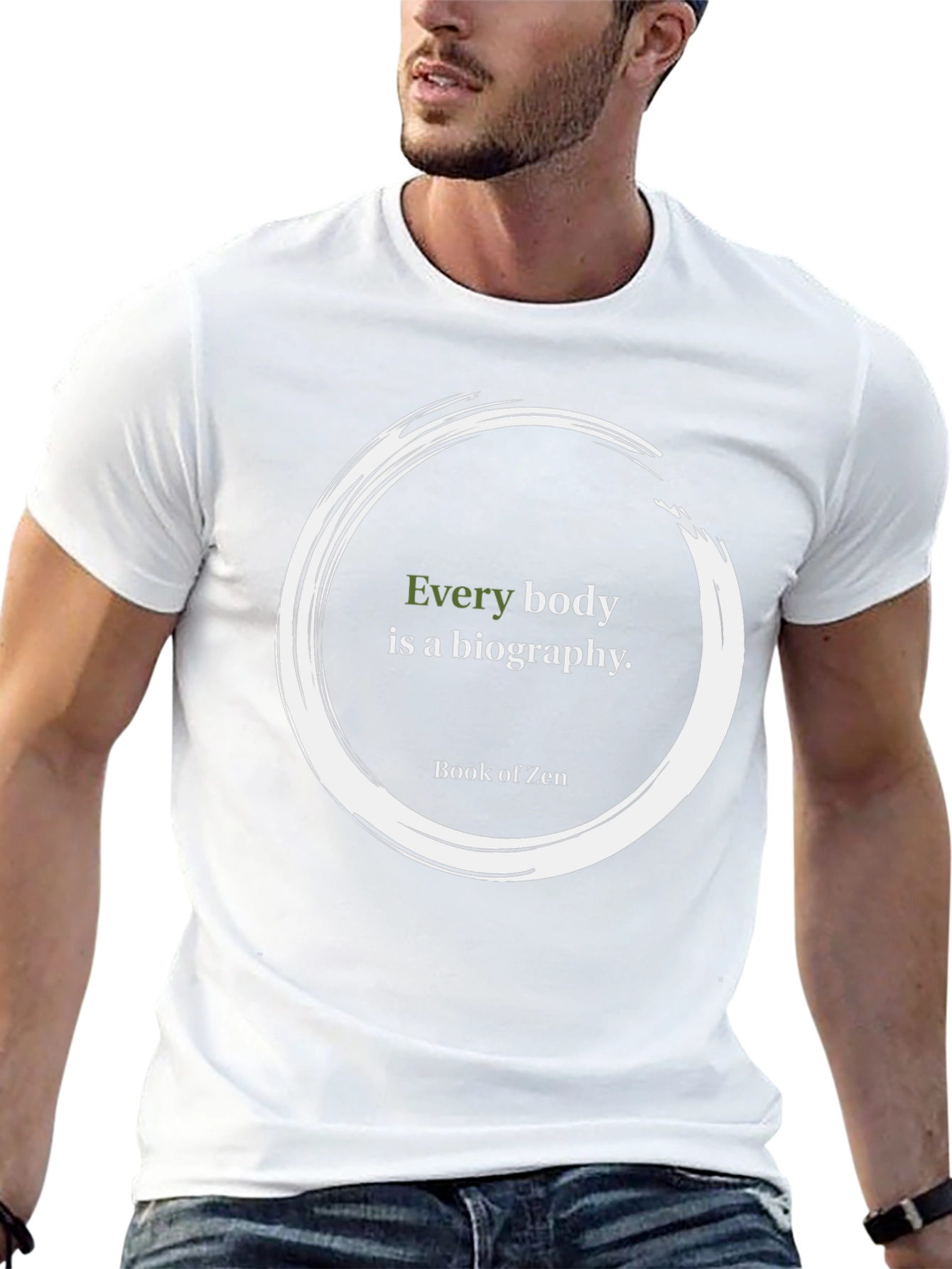 Zen Quote T-Shirt - Every Body is a Biography