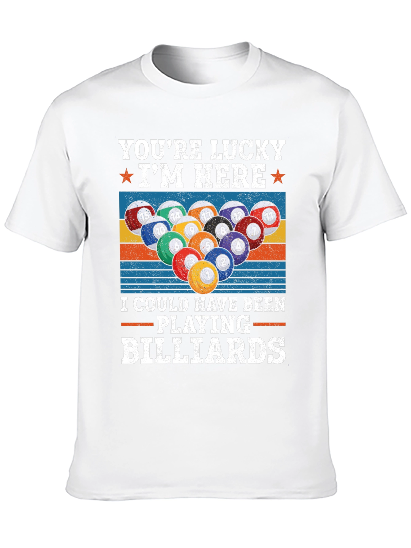 Youre Lucky Billiards T-Shirt: Funny Pool Player Tee