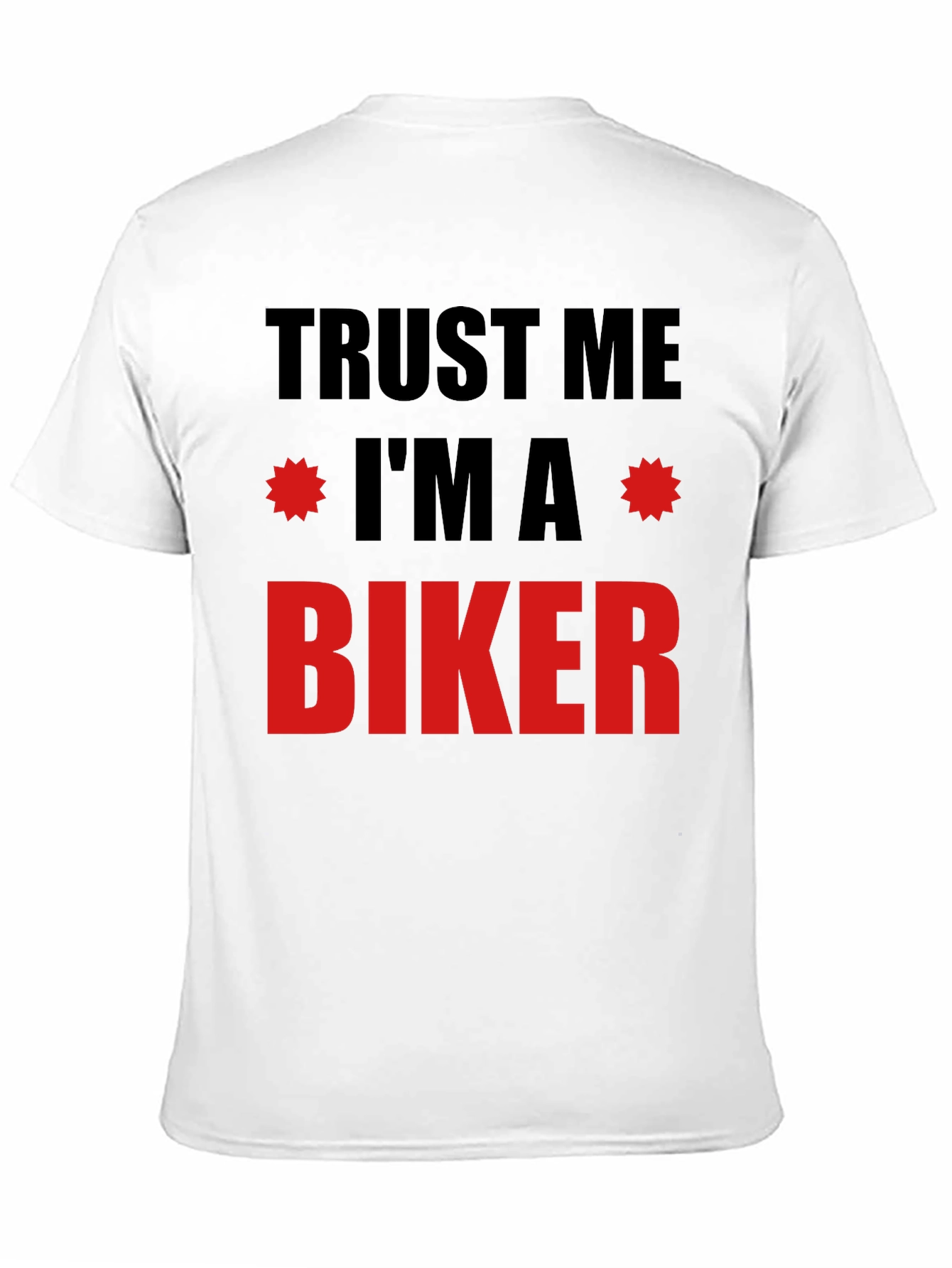 Trust Me Im A Biker T-Shirt
