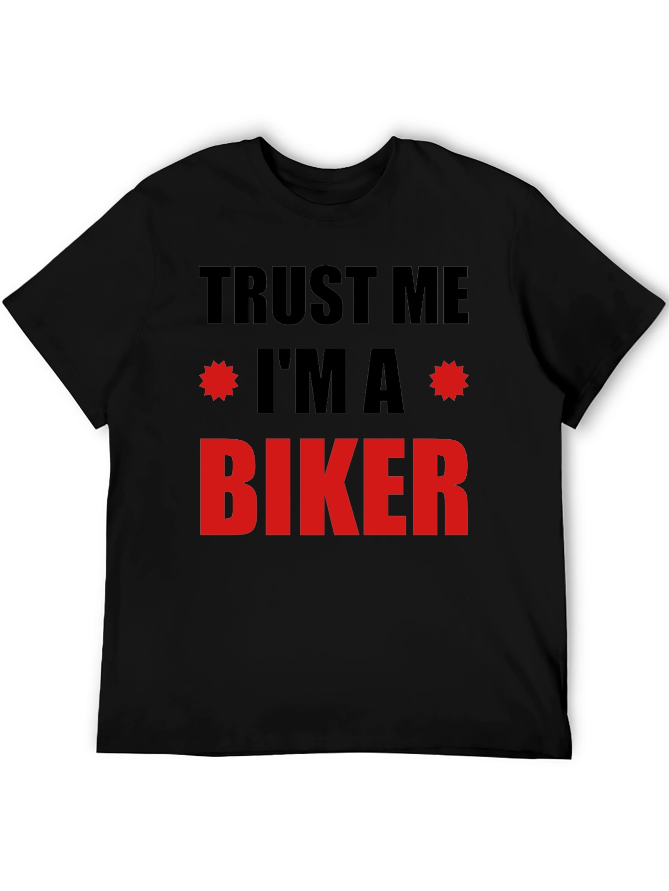 Trust Me Im A Biker T-Shirt