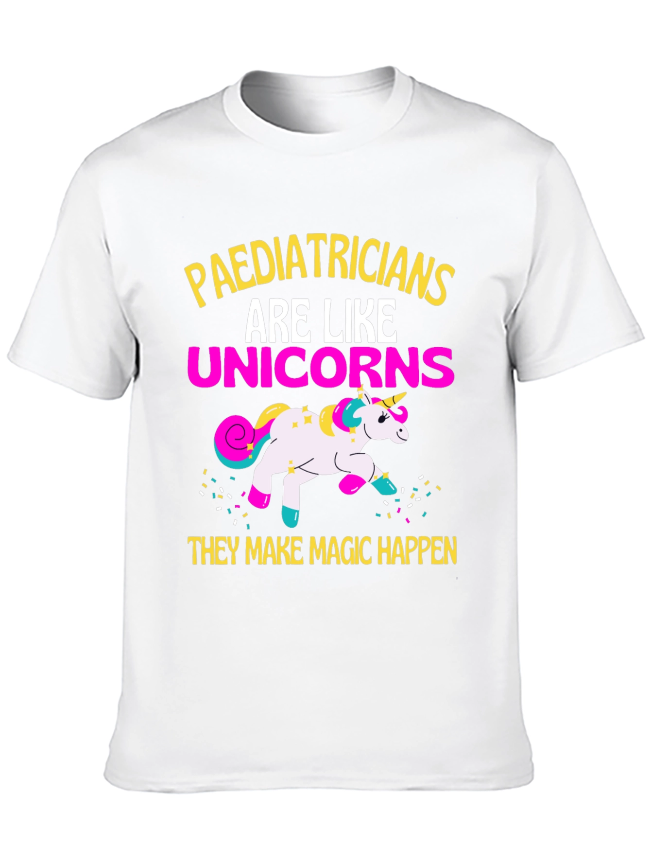 Paediatricians Are Like Unicorns T-Shirt