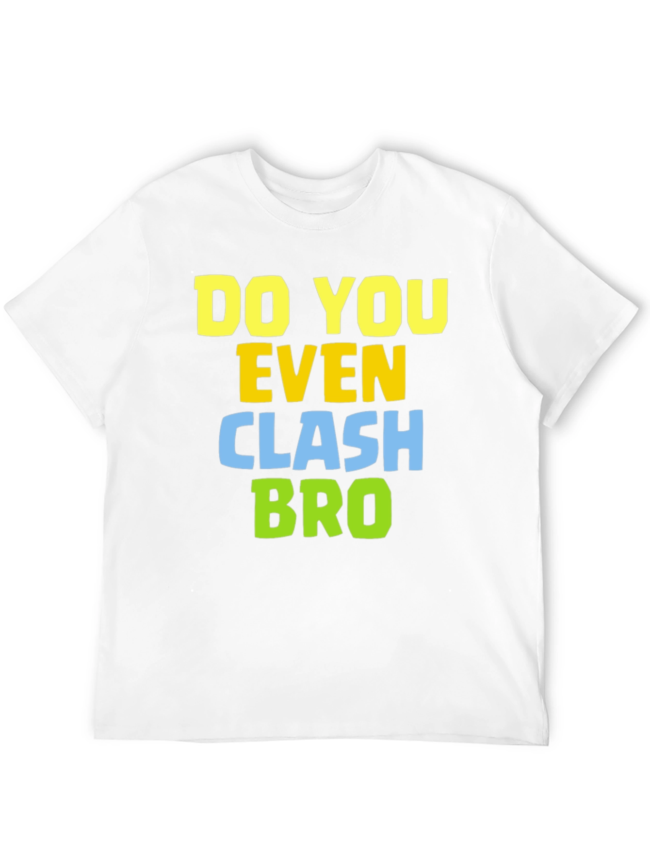 Do You Even Clash Bro T-Shirt - Gamer Tee