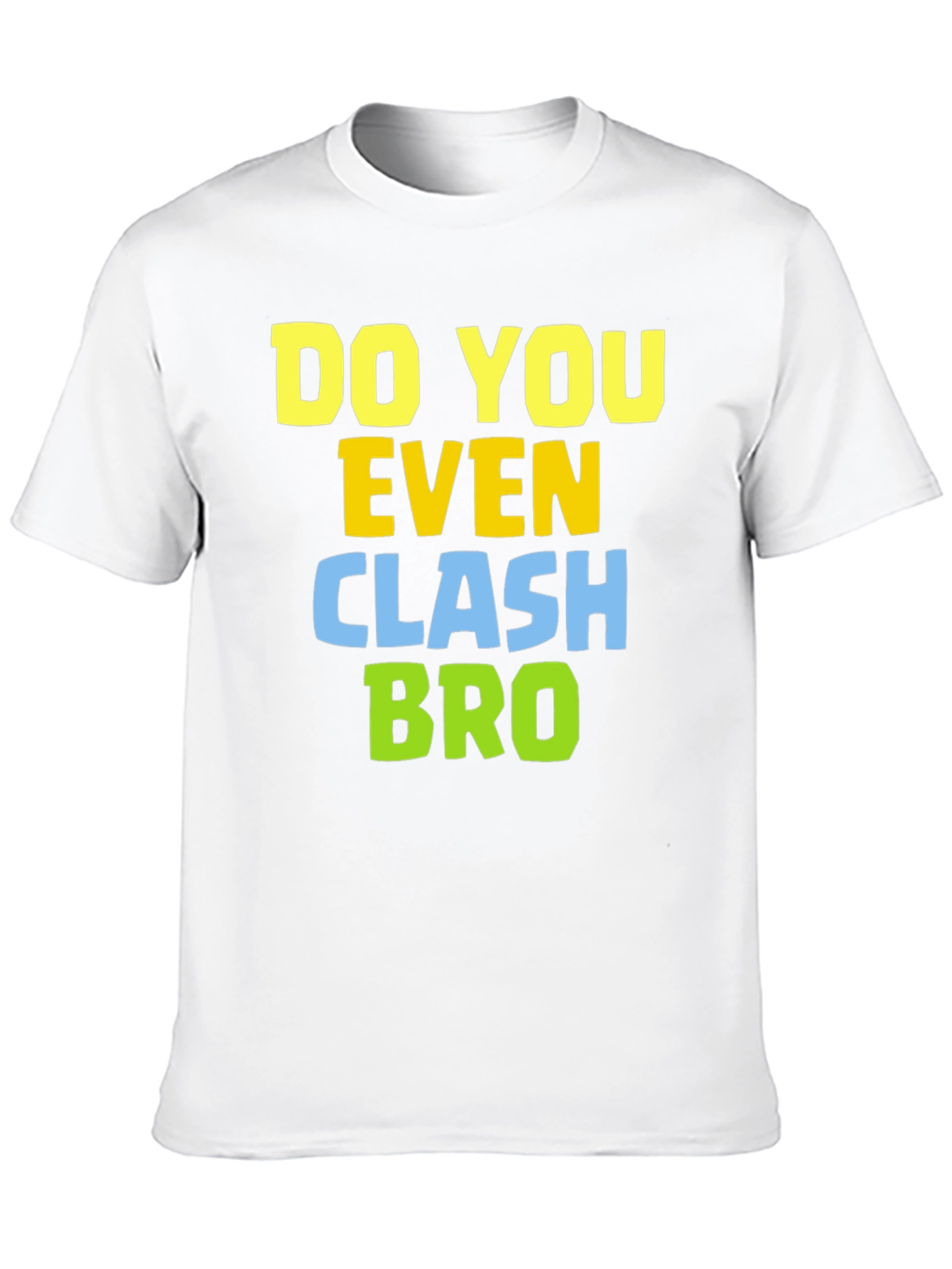 Do You Even Clash Bro T-Shirt - Gamer Tee