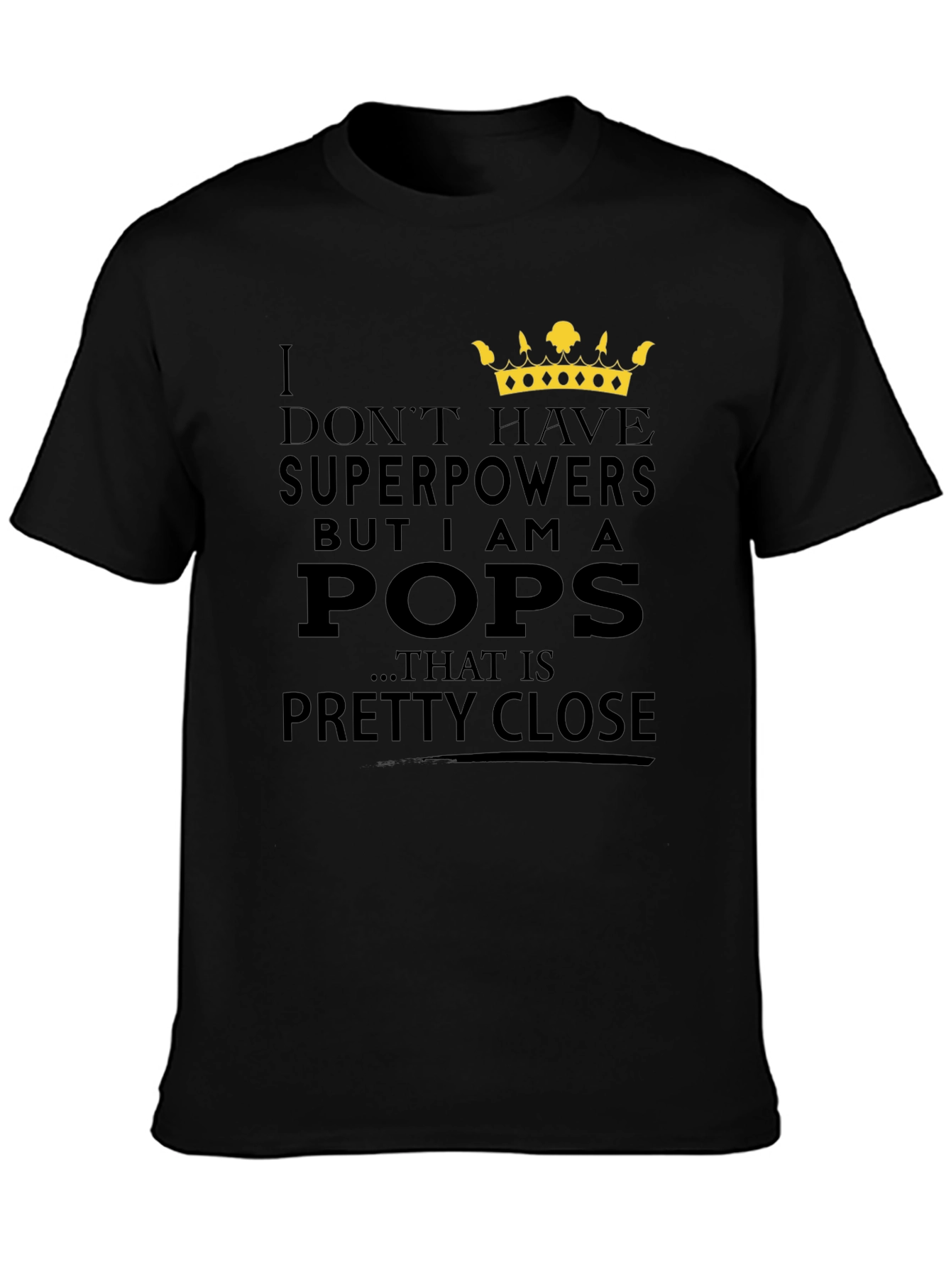 I Dont Have Superpowers Pops T-Shirt