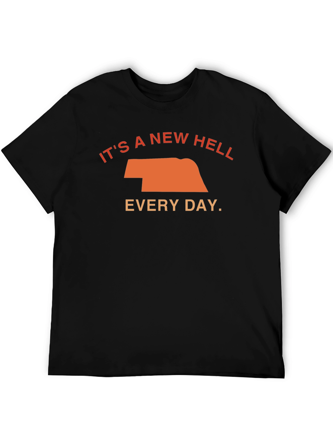 Its a New Hell Every Day T-Shirt