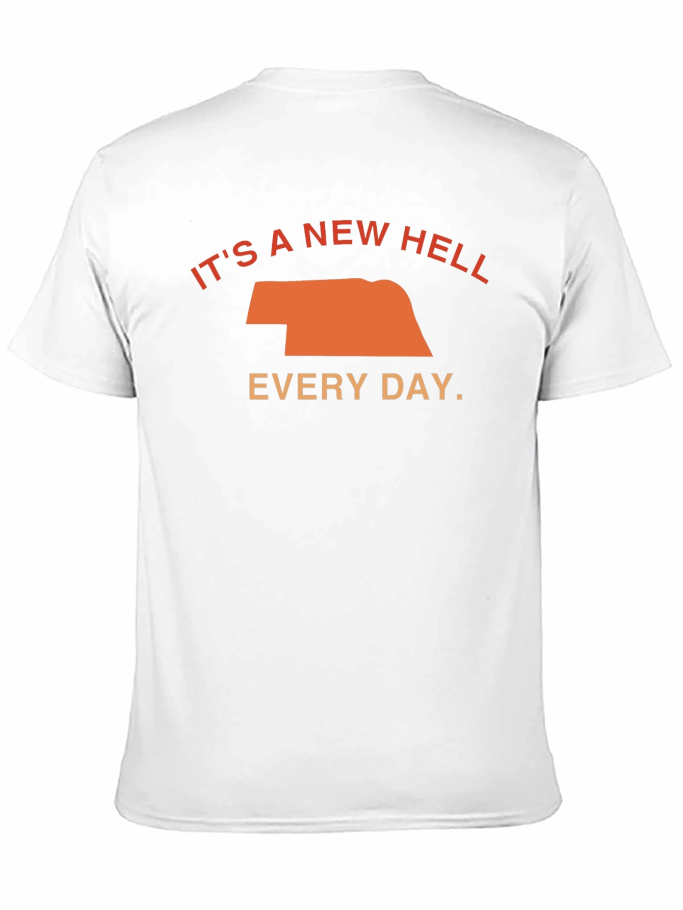 Its a New Hell Every Day T-Shirt