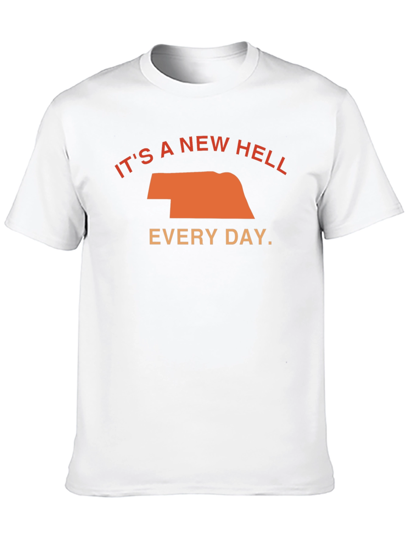 Its a New Hell Every Day T-Shirt