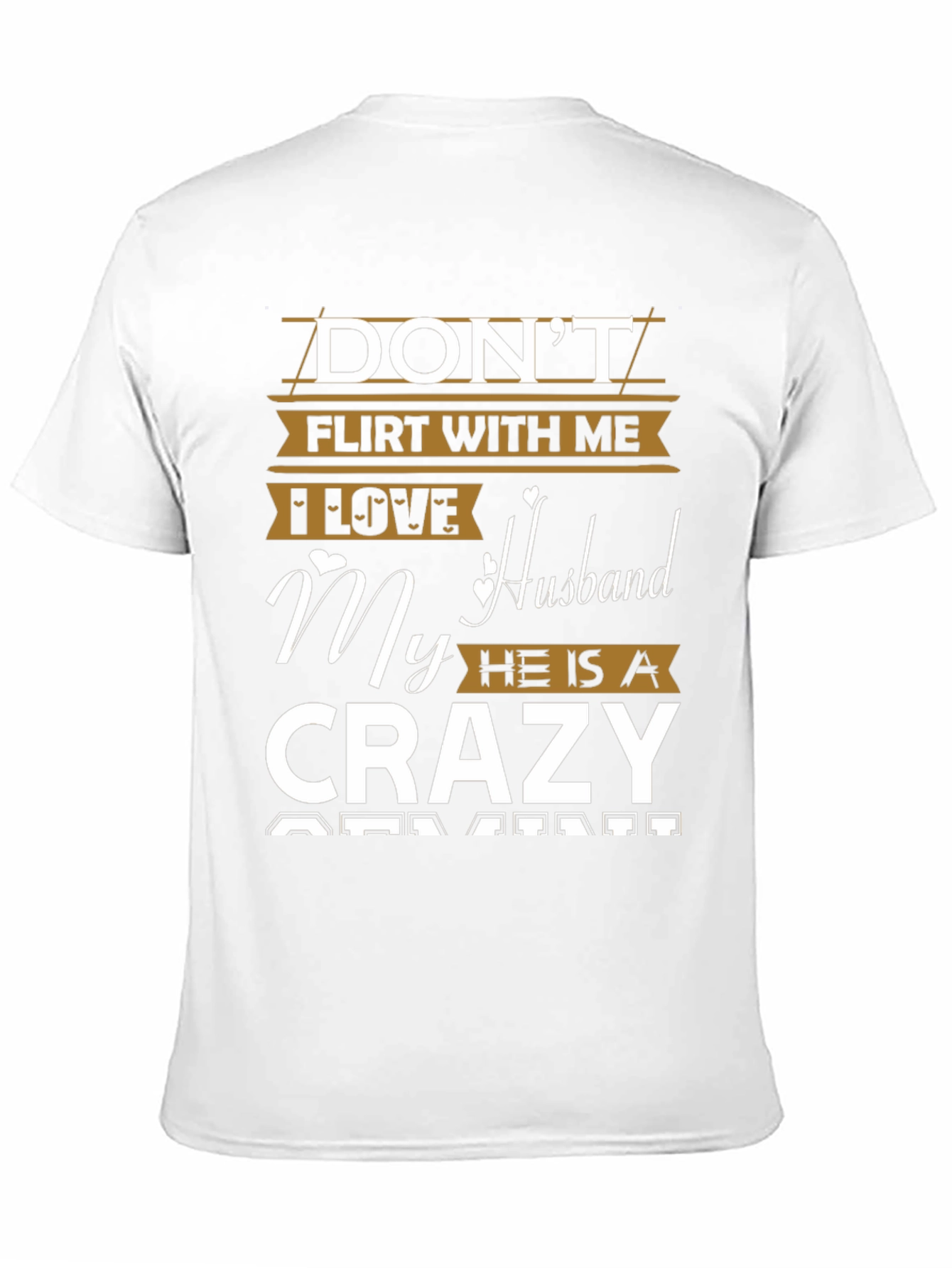 Dont Flirt With Me Crazy Husband T-Shirt