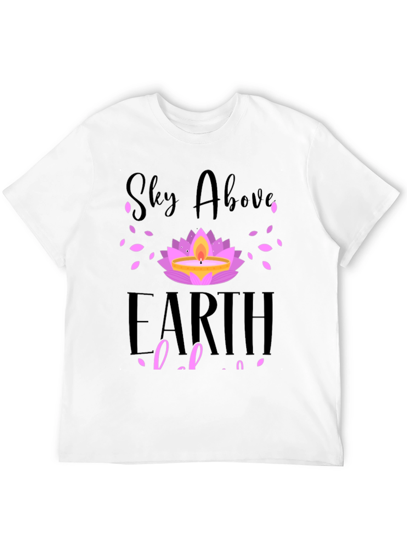 Sky Above Earth Below T-Shirt Lotus Design