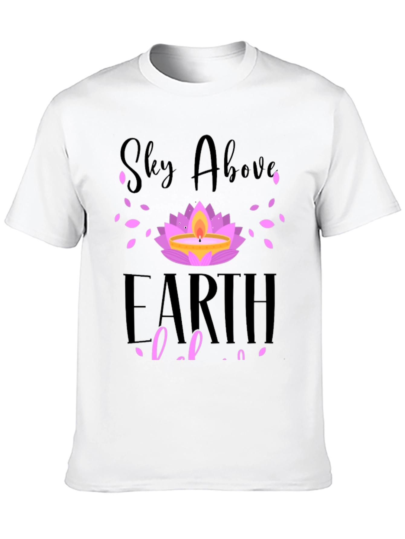 Sky Above Earth Below T-Shirt Lotus Design