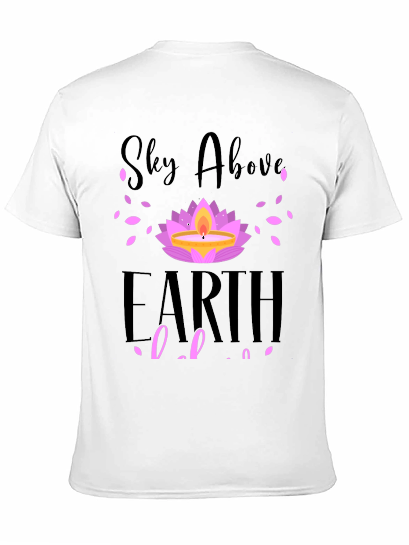 Sky Above Earth Below T-Shirt Lotus Design