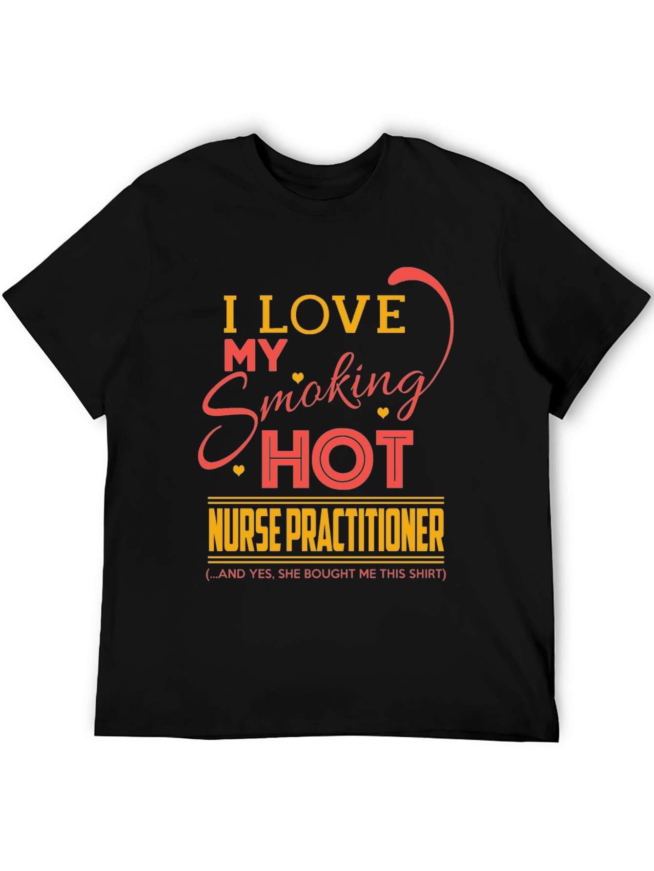I Love My Smoking Hot Nurse Practitioner T-Shirt