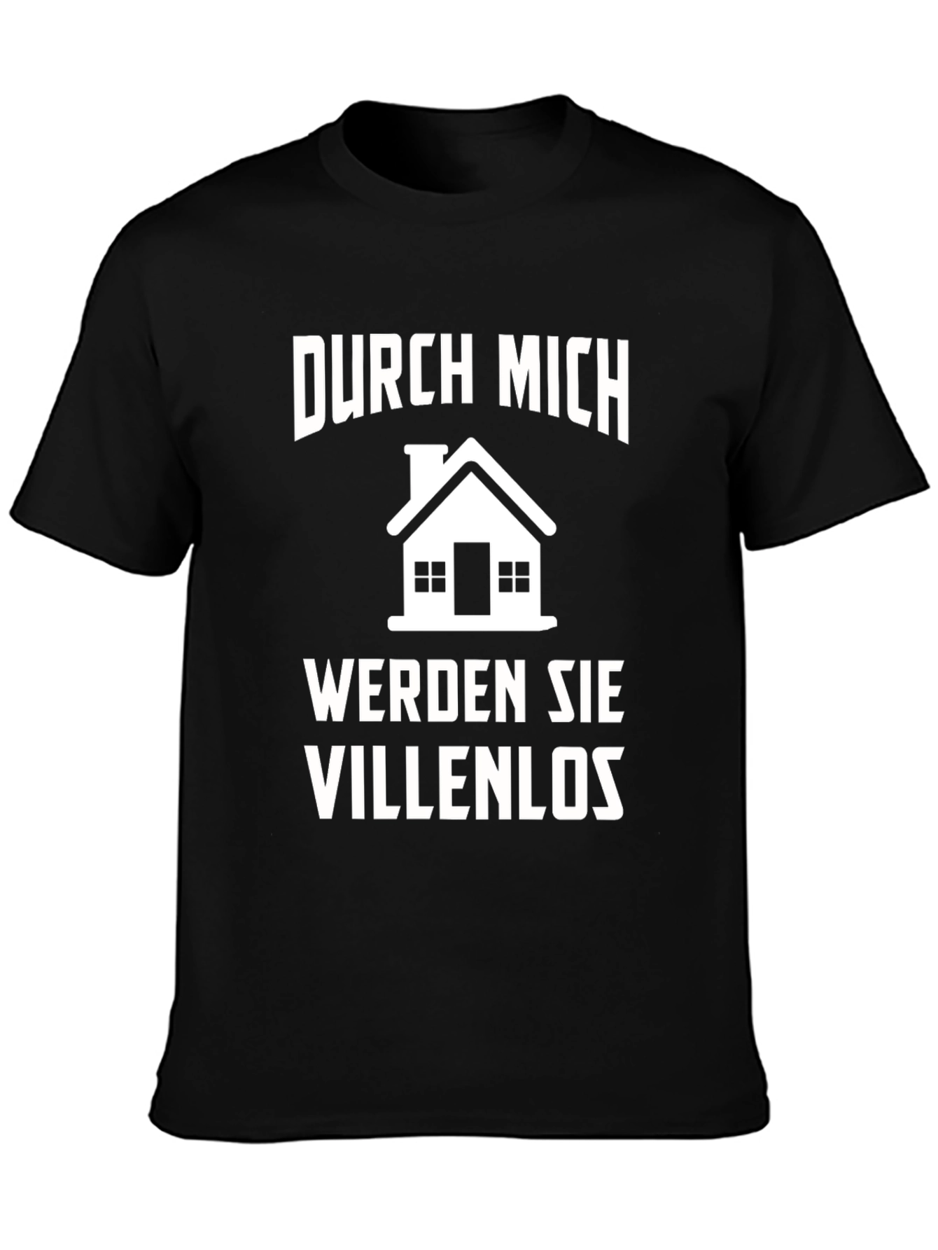 Durch Mich Werden Sie Villenlos T-Shirt