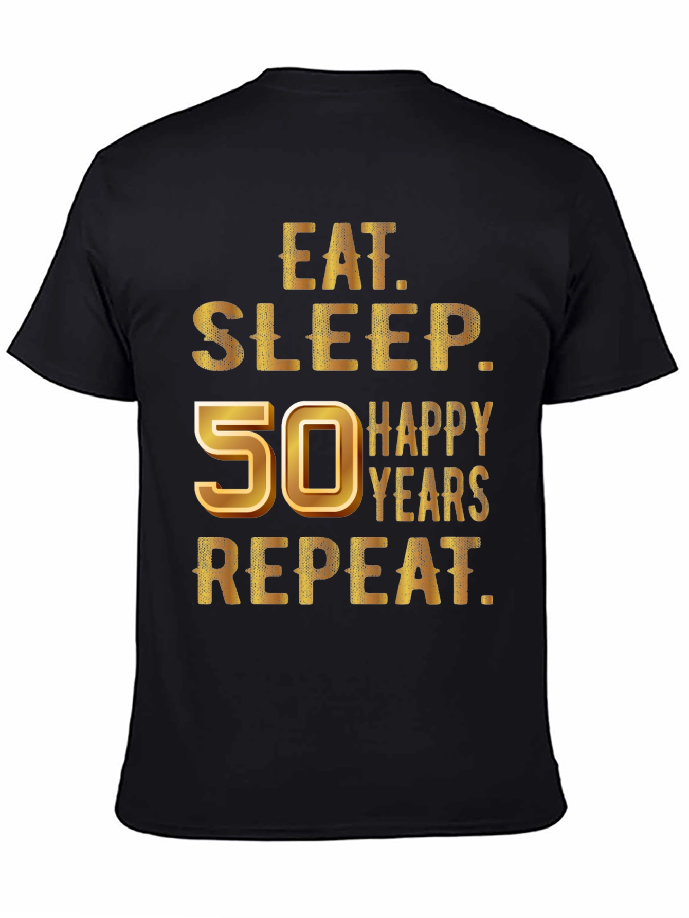 Eat Sleep 50 Happy Years Repeat T-Shirt