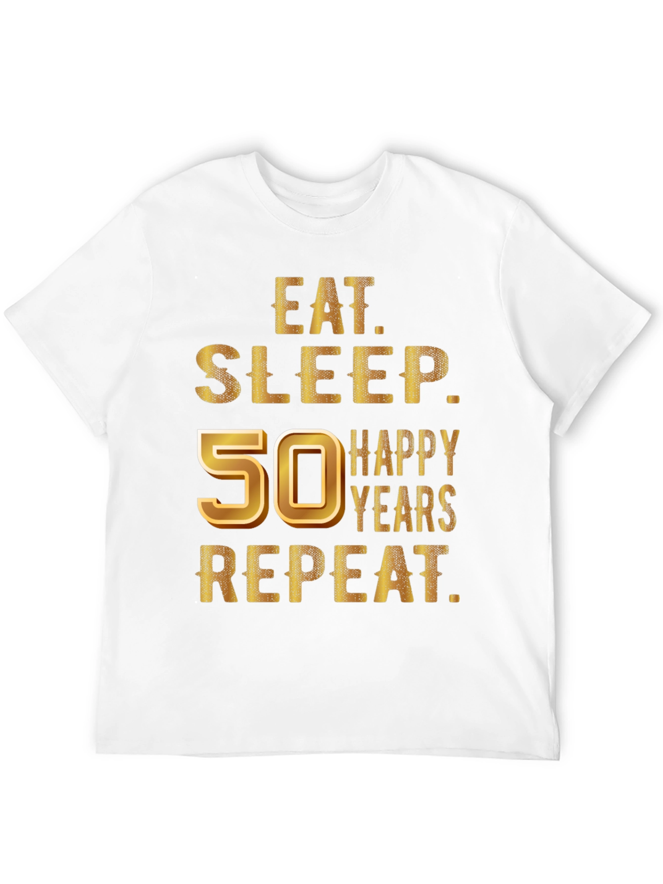 Eat Sleep 50 Happy Years Repeat T-Shirt