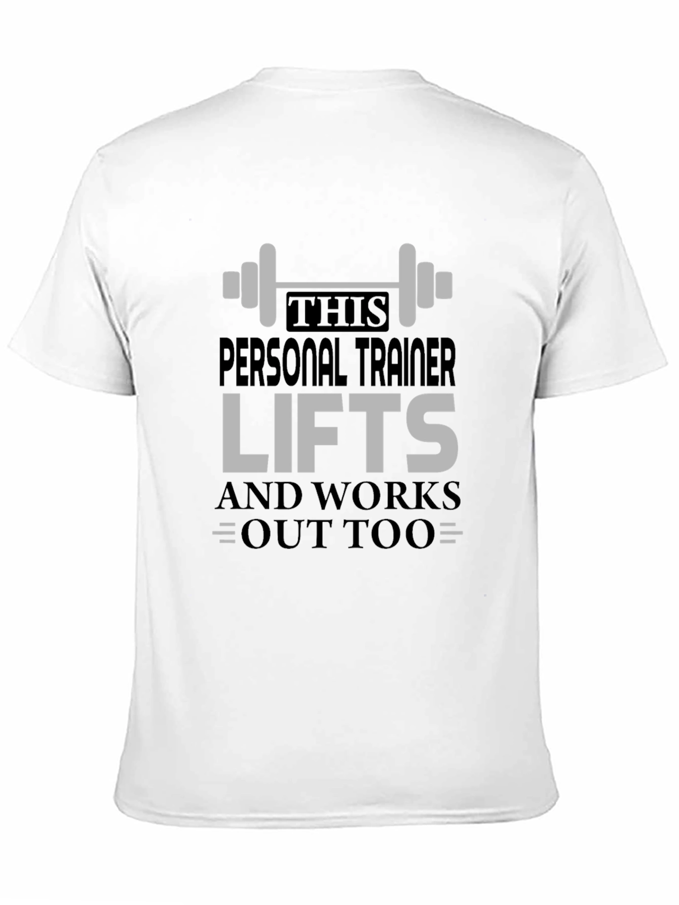 Personal Trainer Lifts T-Shirt - Gym Workout Tee