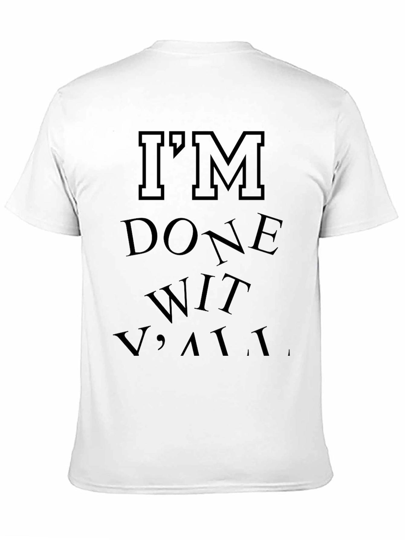 Im Done Wit Yall Graphic T-Shirt