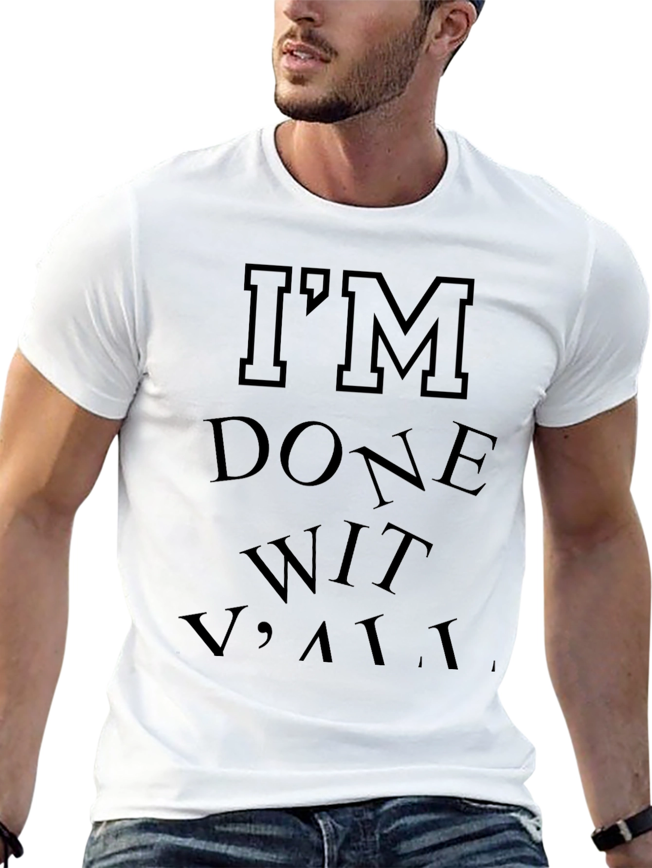 Im Done Wit Yall Graphic T-Shirt
