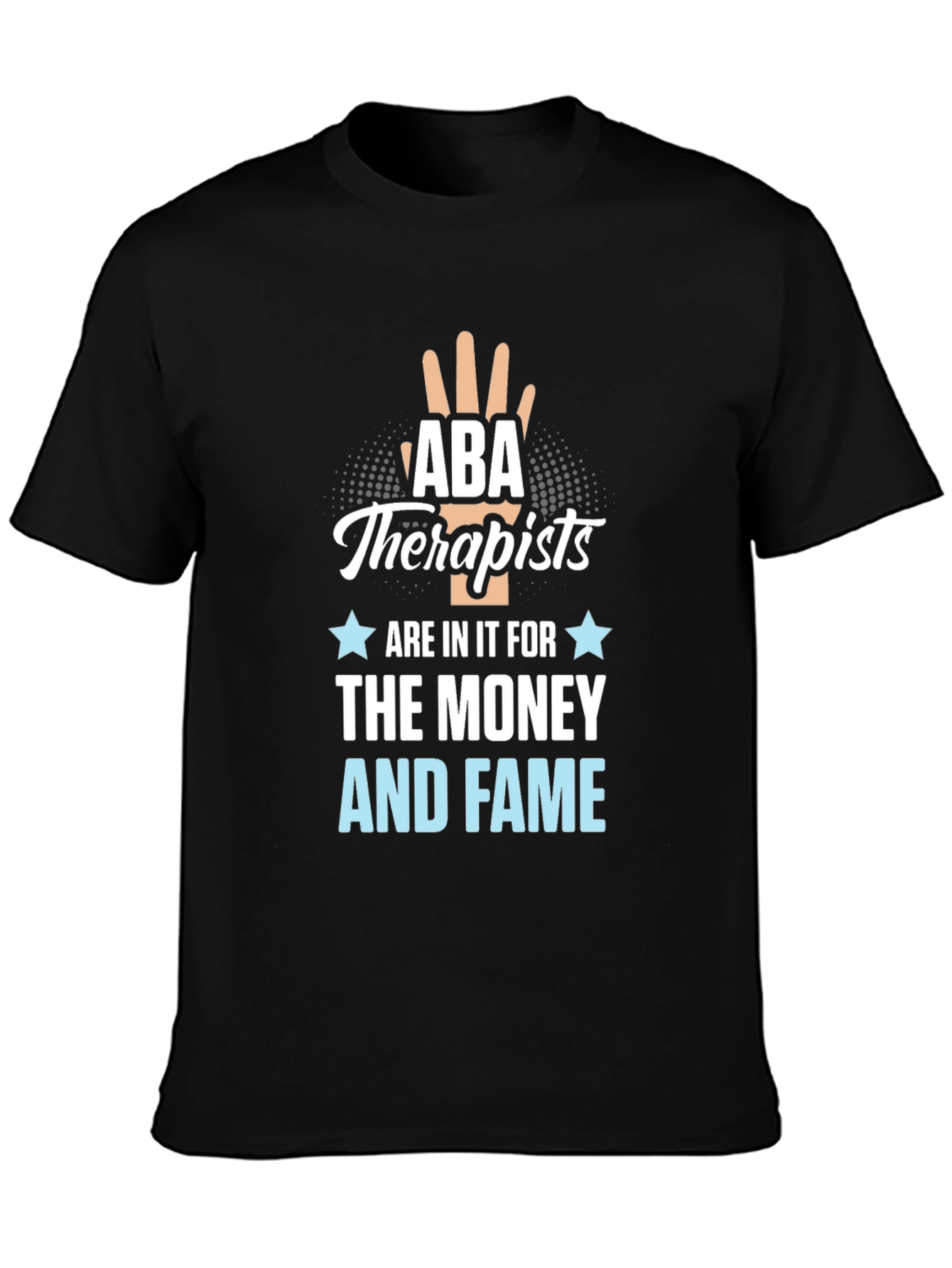 ABA Therapists Money & Fame Tee