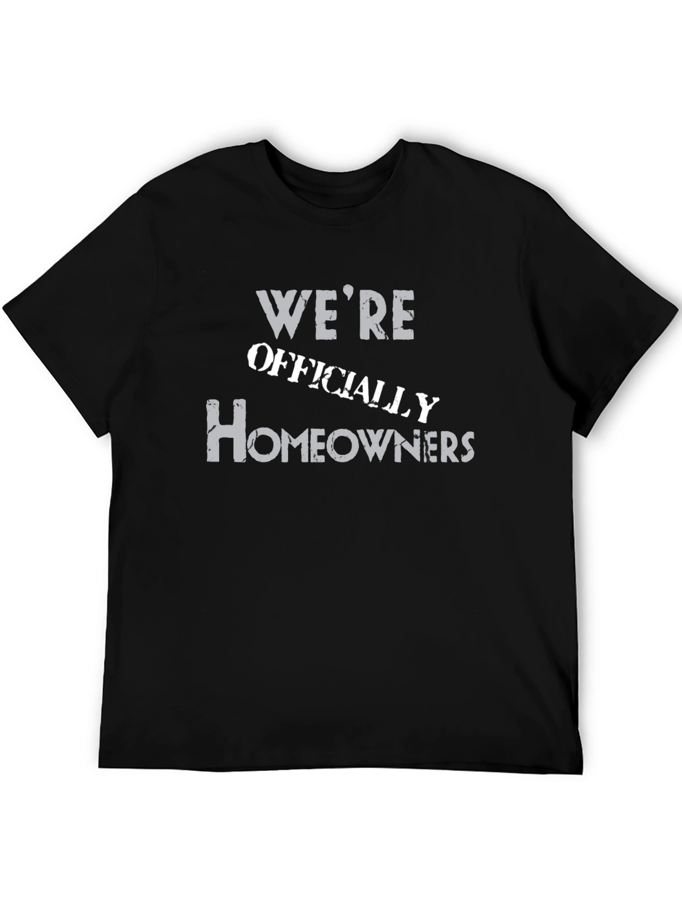 Were Officially Homeowners Graphic Tee