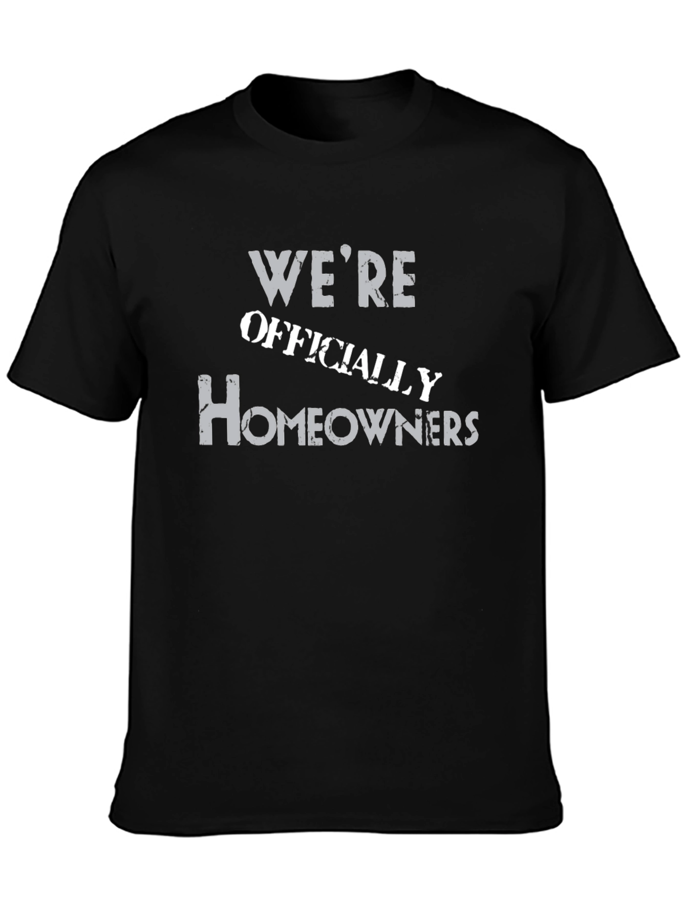 Were Officially Homeowners Graphic Tee