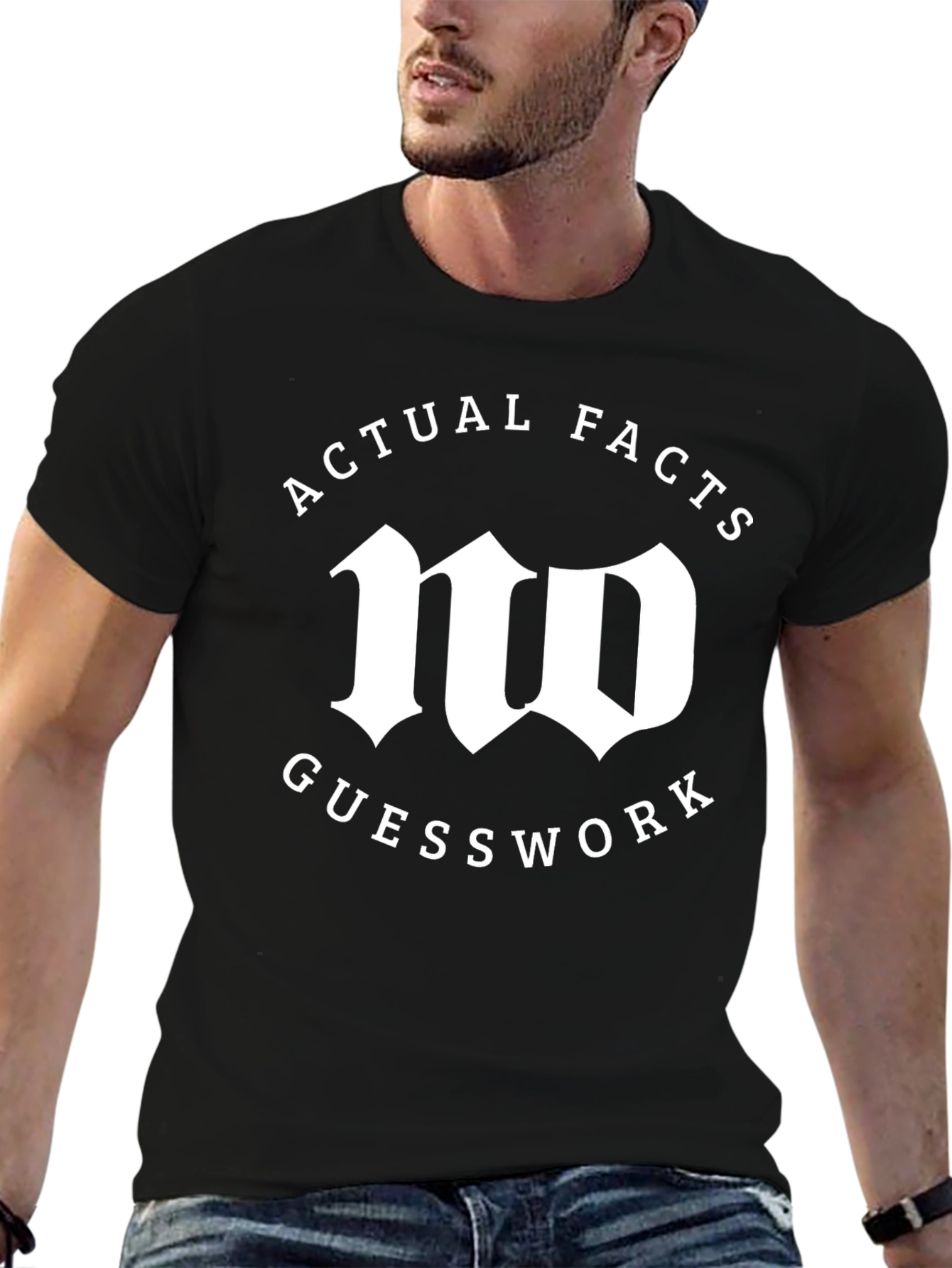 Actual Facts No Guesswork Graphic T-Shirt