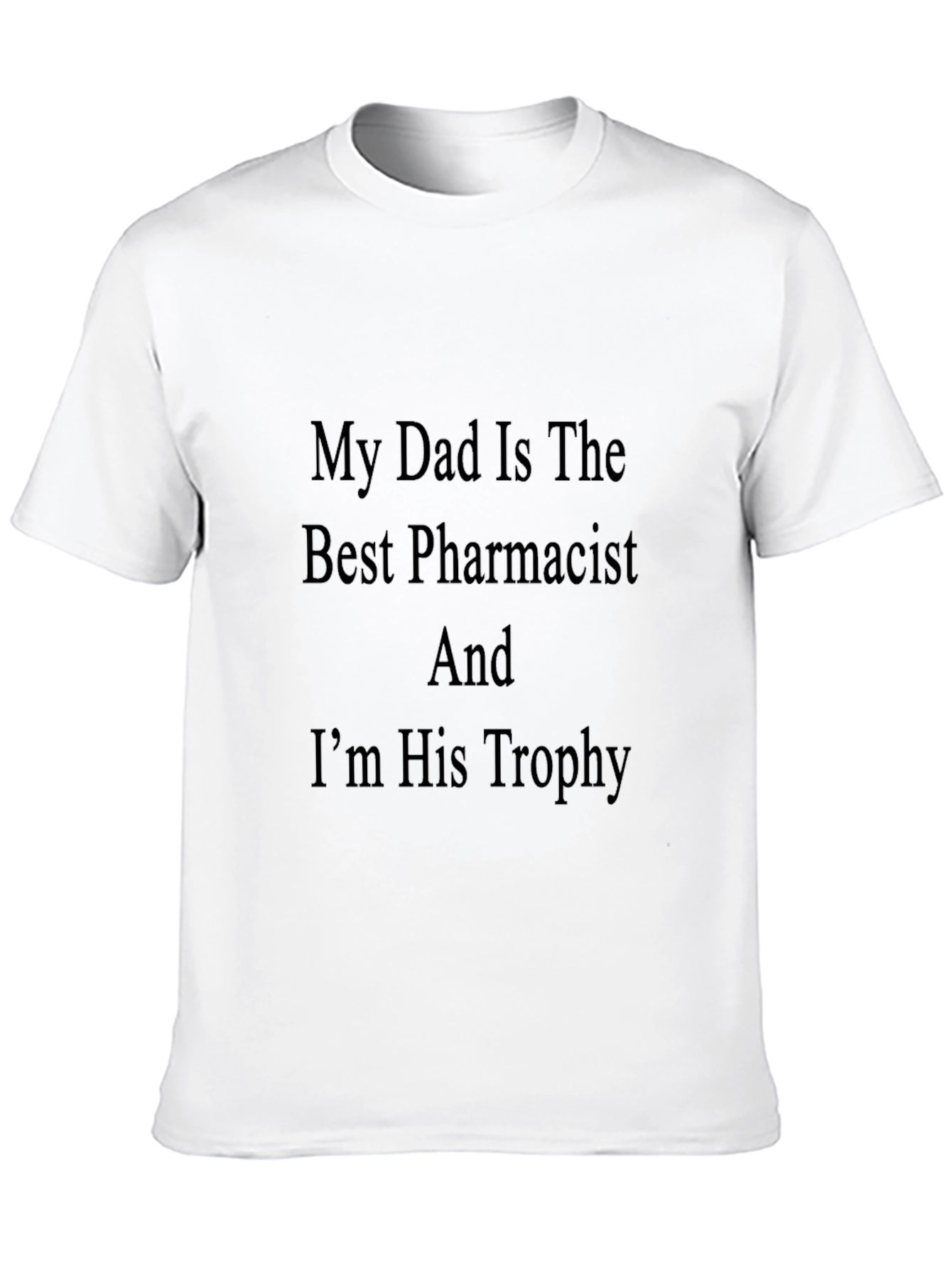 My Dad Is The Best Pharmacist Black T-Shirt