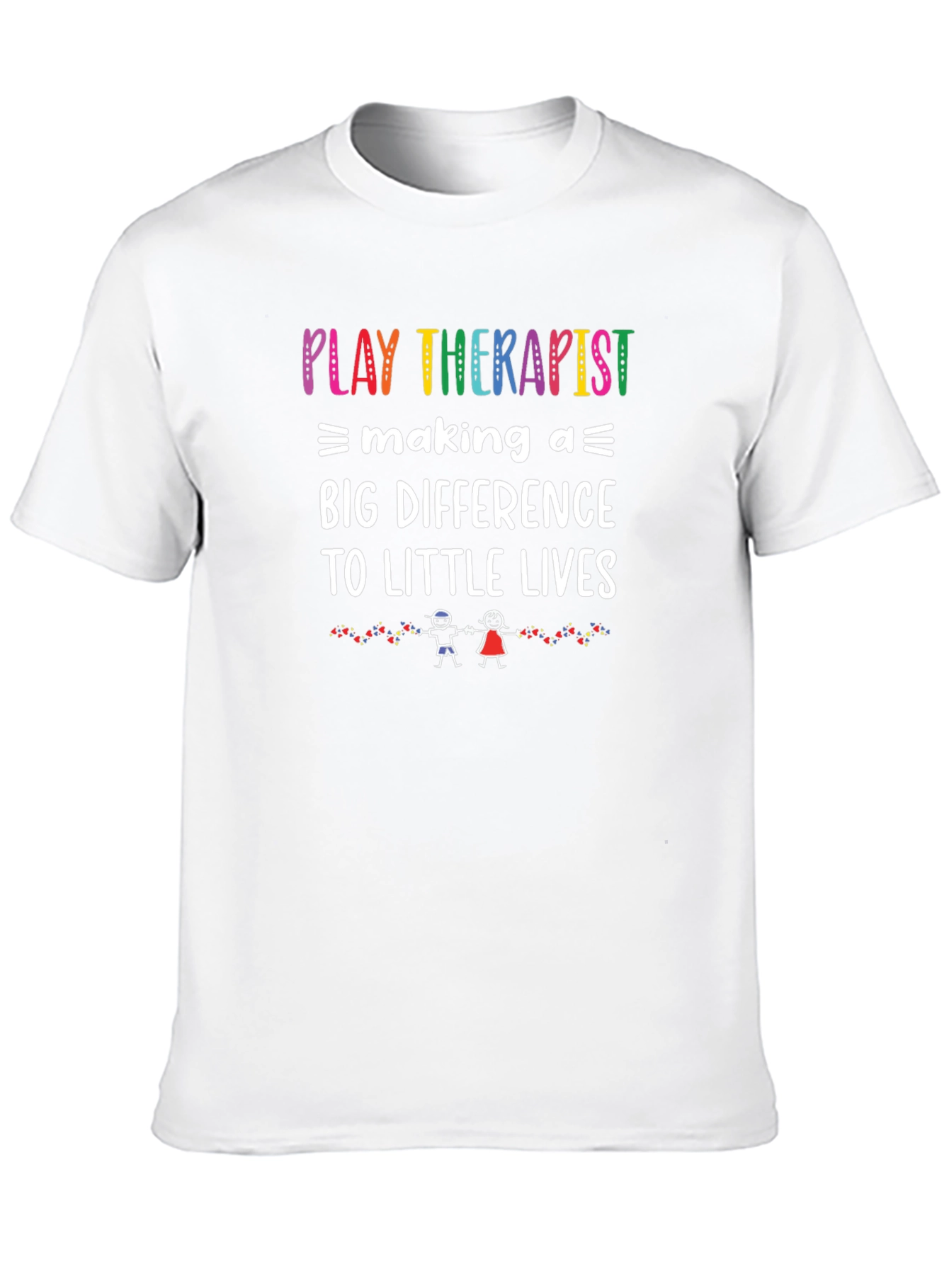 Play Therapist Tee: Making a Big Difference